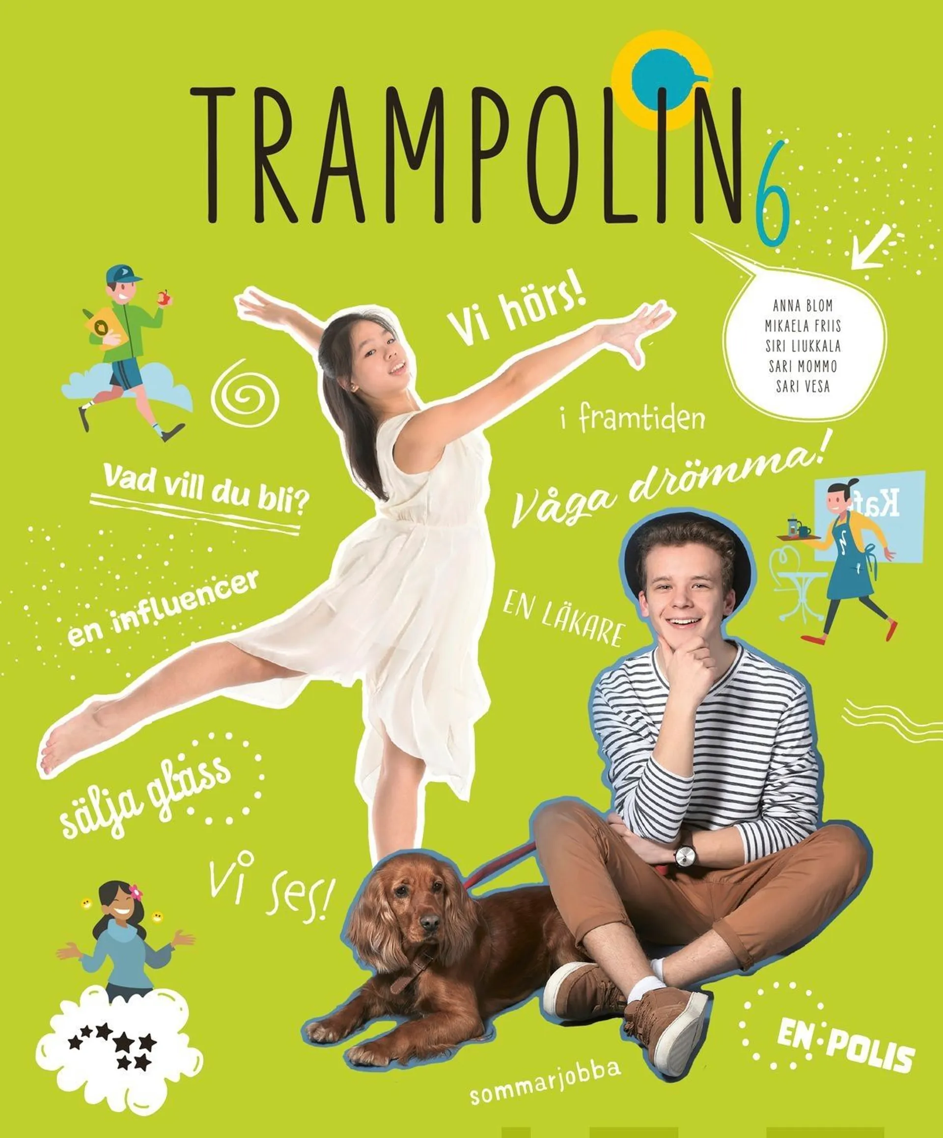 Blom, Trampolin 6