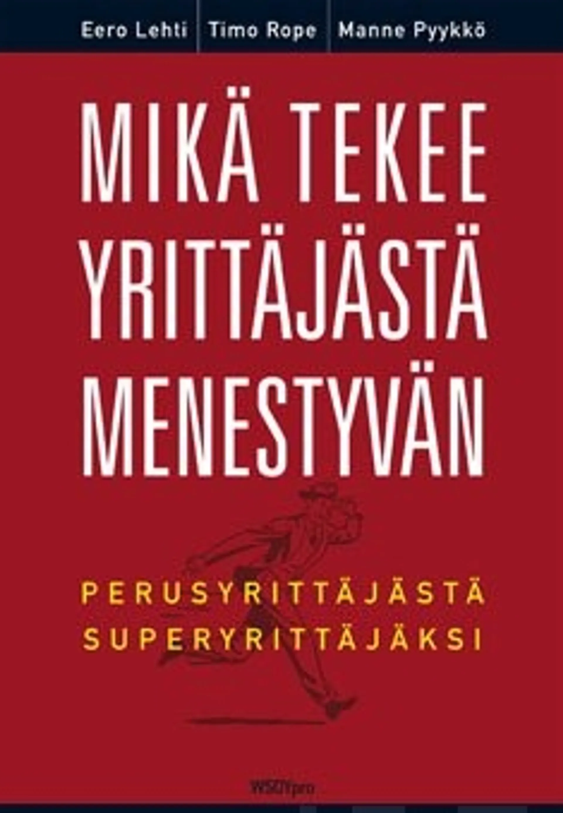 Mikä tekee yrittäjästä menestyvän?