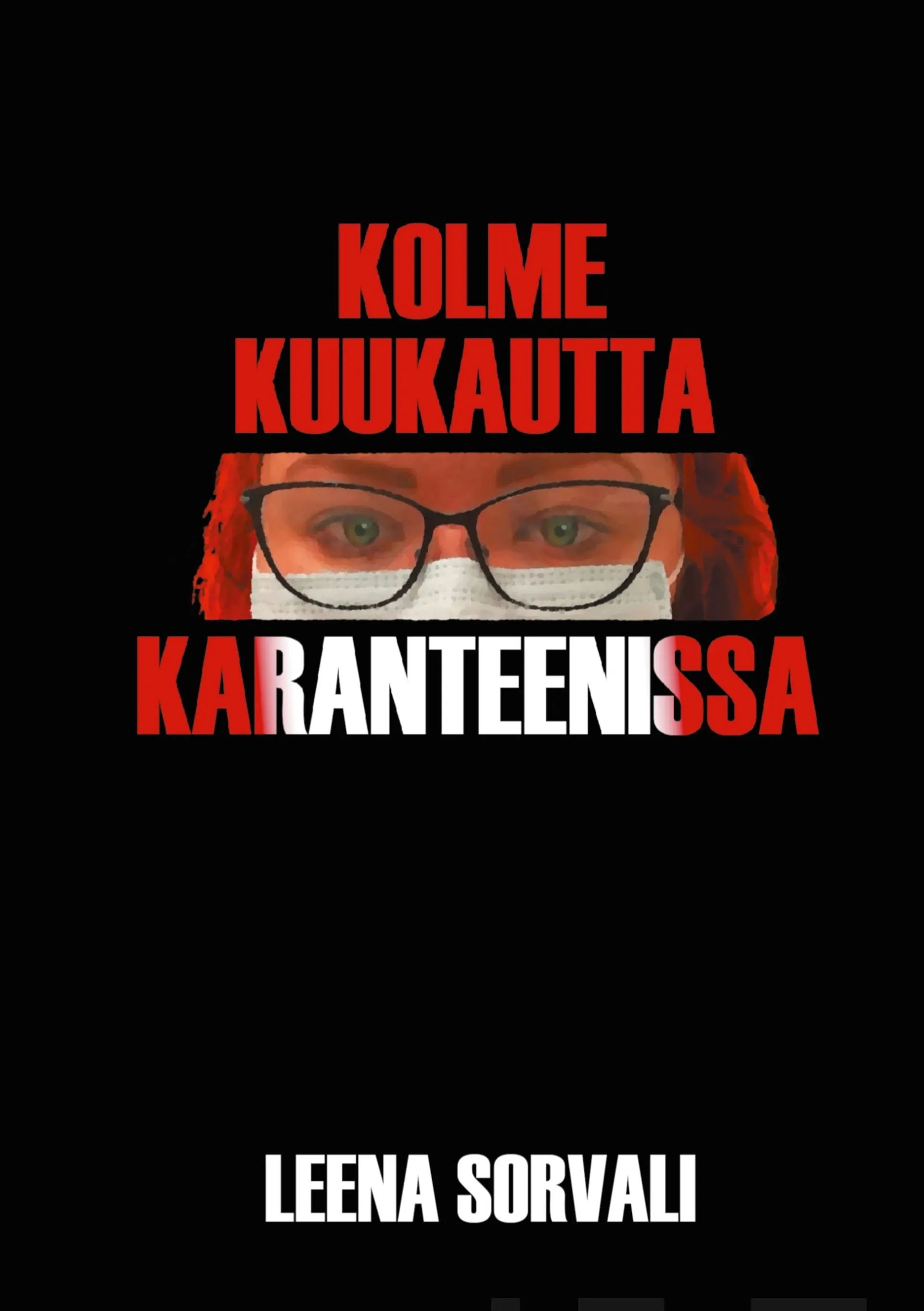 Sorvali, Kolme kuukautta karanteenissa