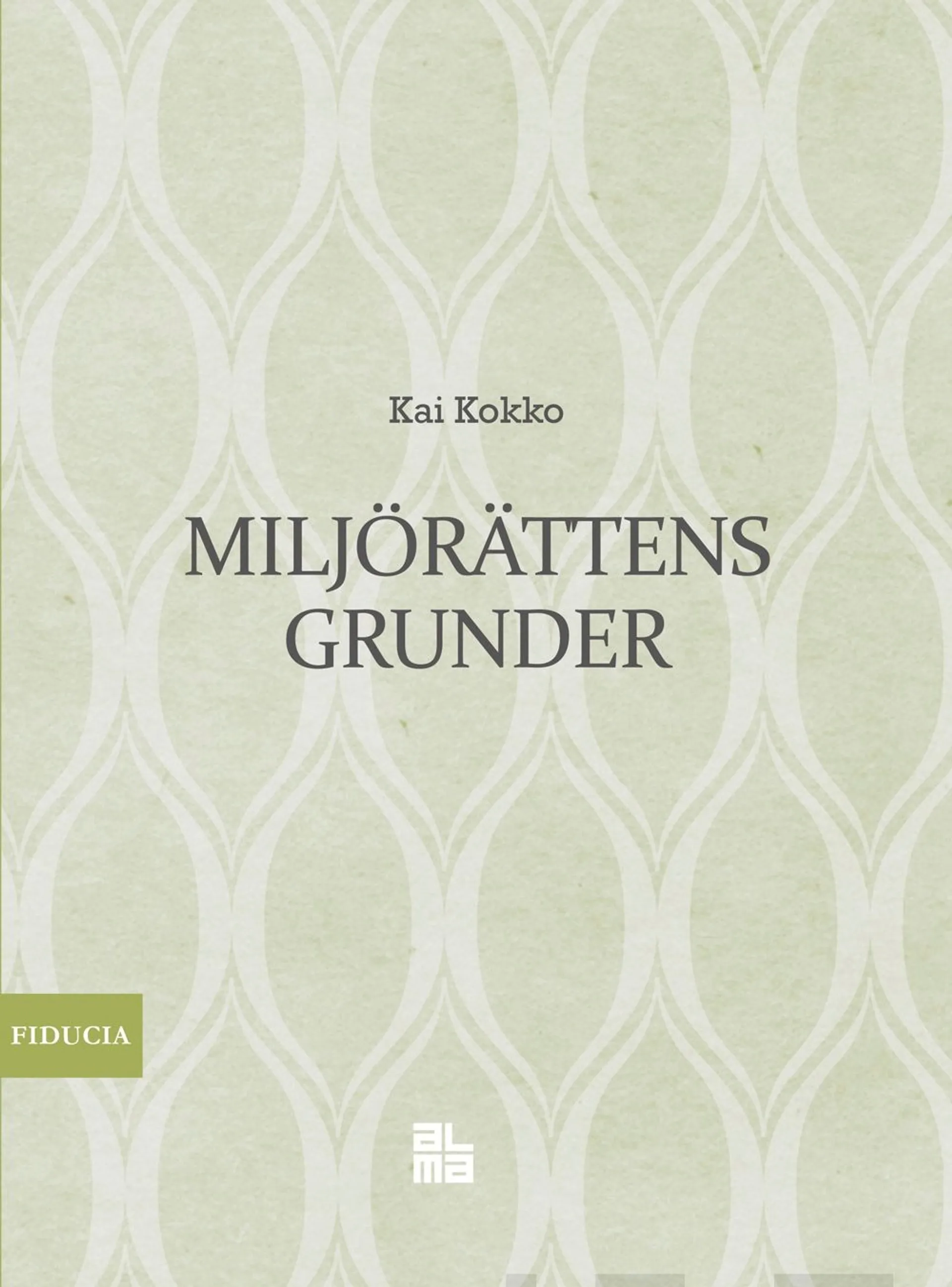 Kokko, Miljörättens grunder - Allmänna läror, reglering och beslutsteori