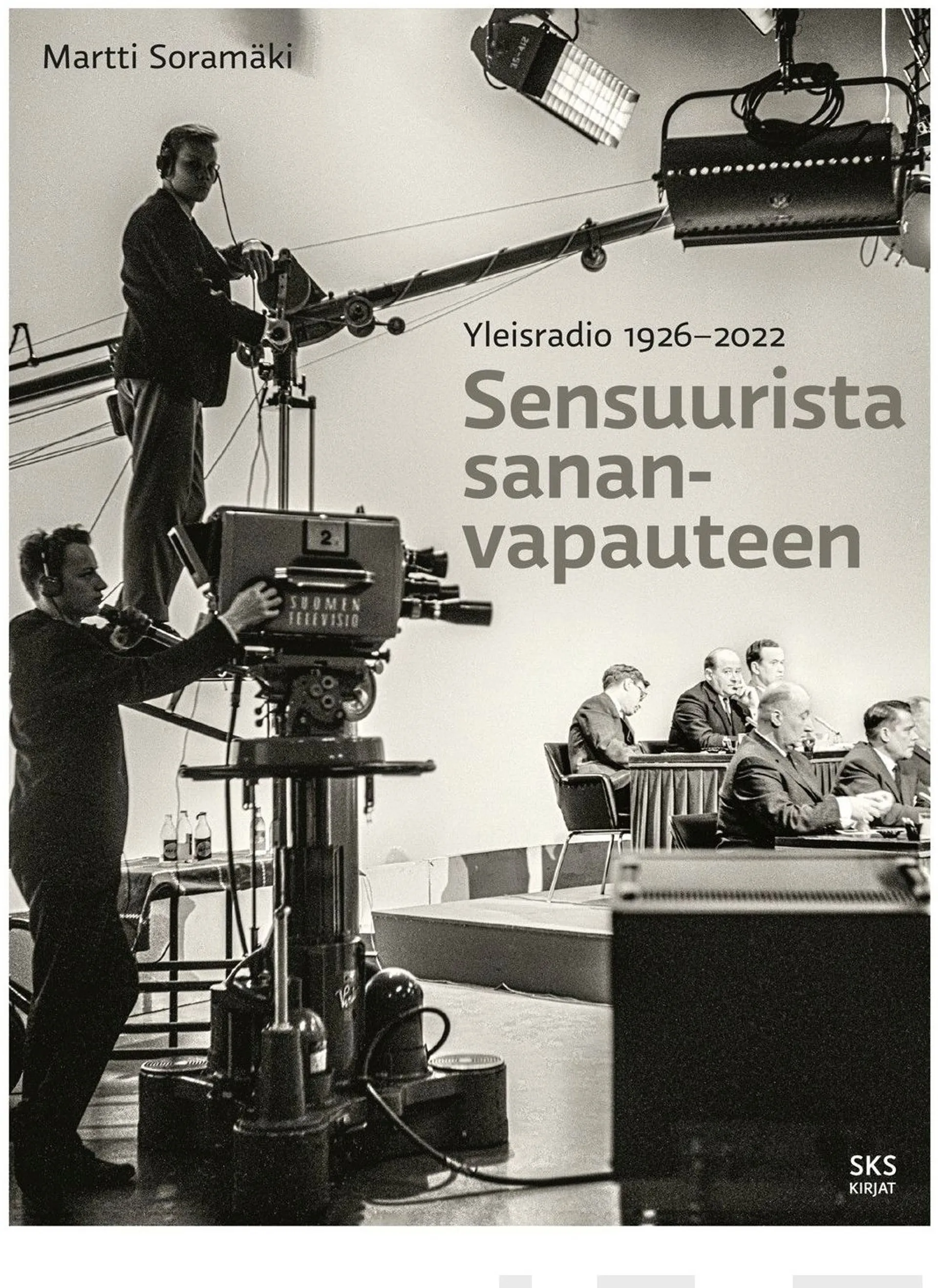 Soramäki, Sensuurista sananvapauteen - Yleisradio 1926–2022