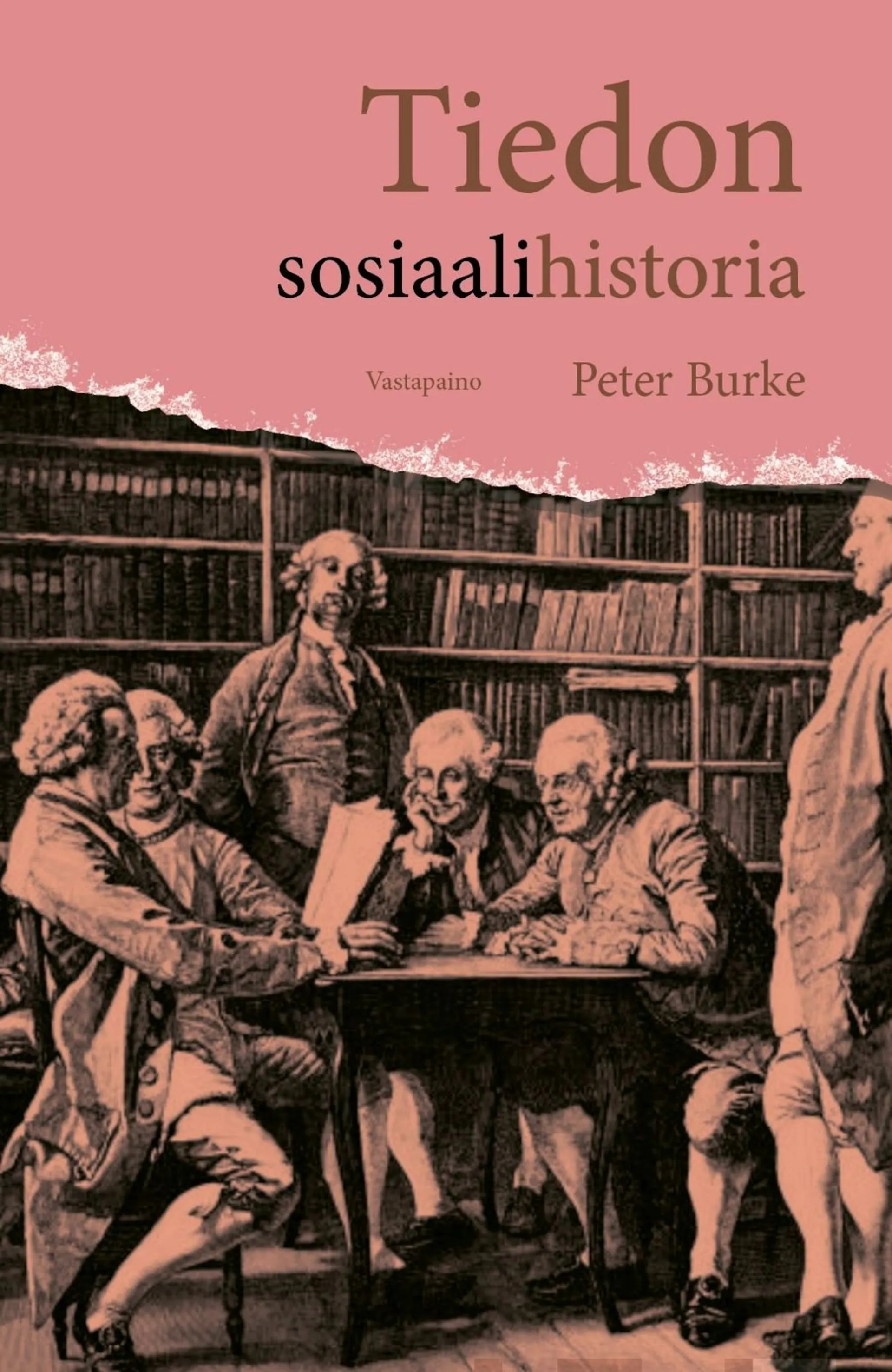 Burke, Tiedon sosiaalihistoria Gutenbergistä Diderot'hon
