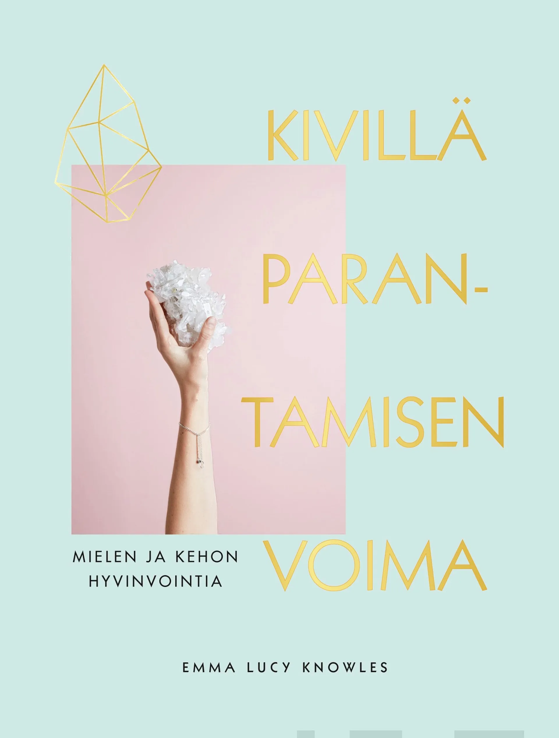 Knowles, Kivillä parantamisen voima - Mielen ja kehon hyvinvointia