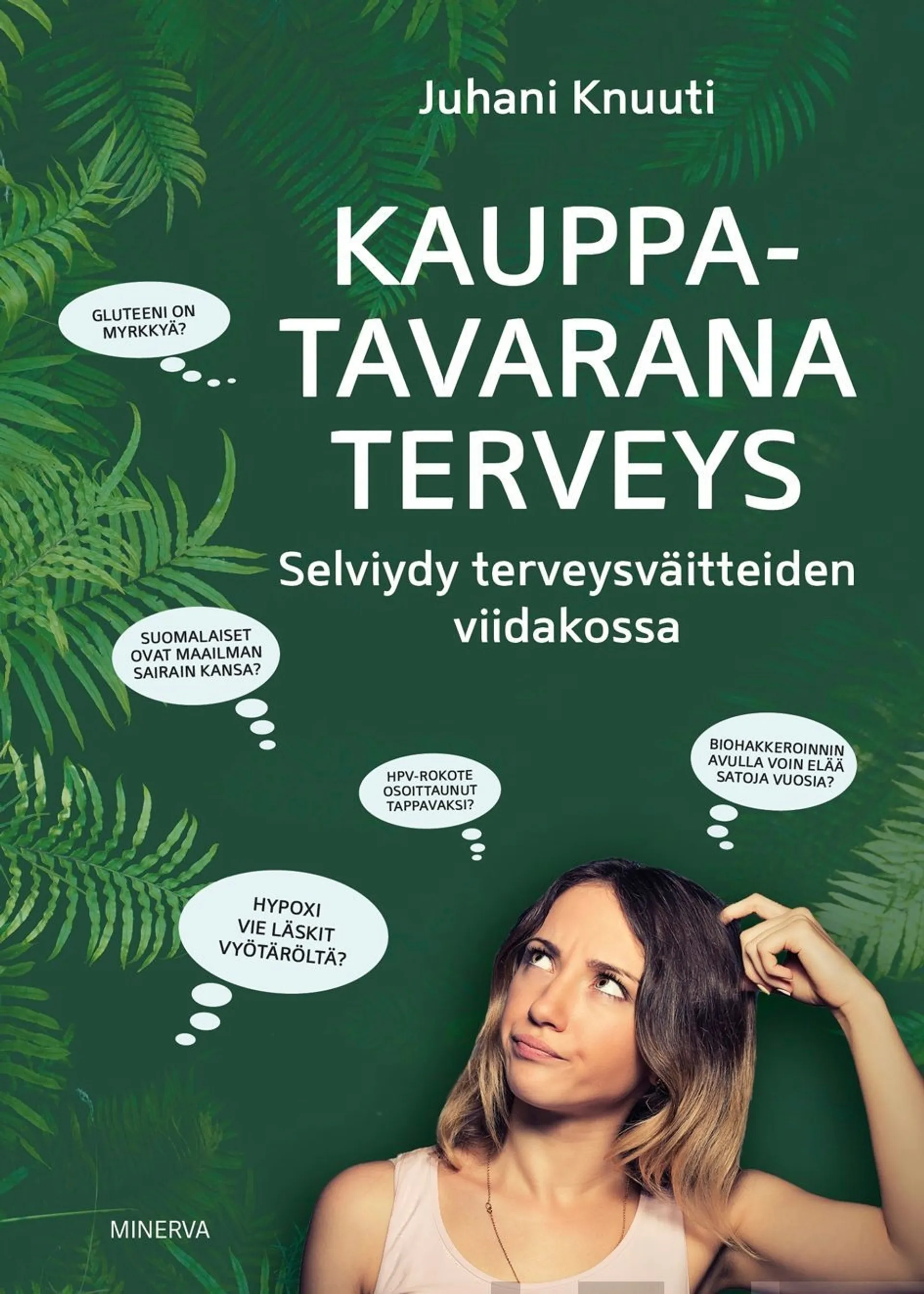 Knuuti, Kauppatavarana terveys - Selviydy terveysväitteiden viidakossa