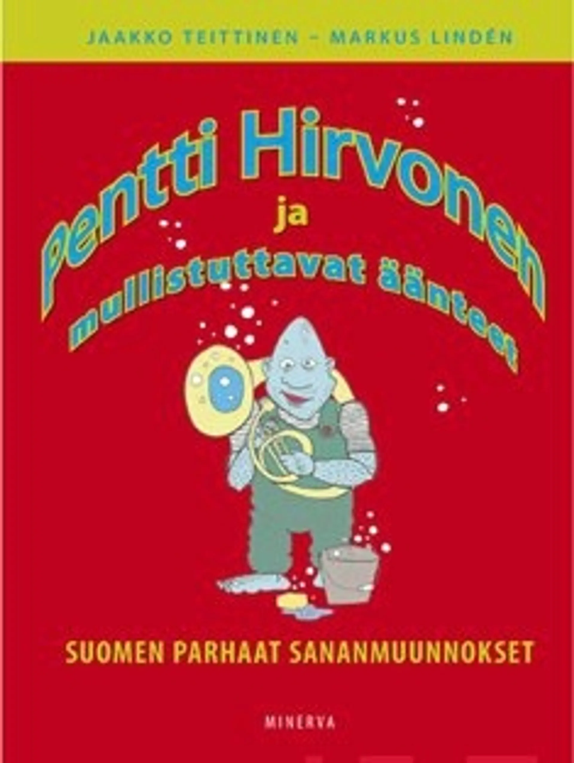 Pentti Hirvonen ja mullistuttavat äänteet