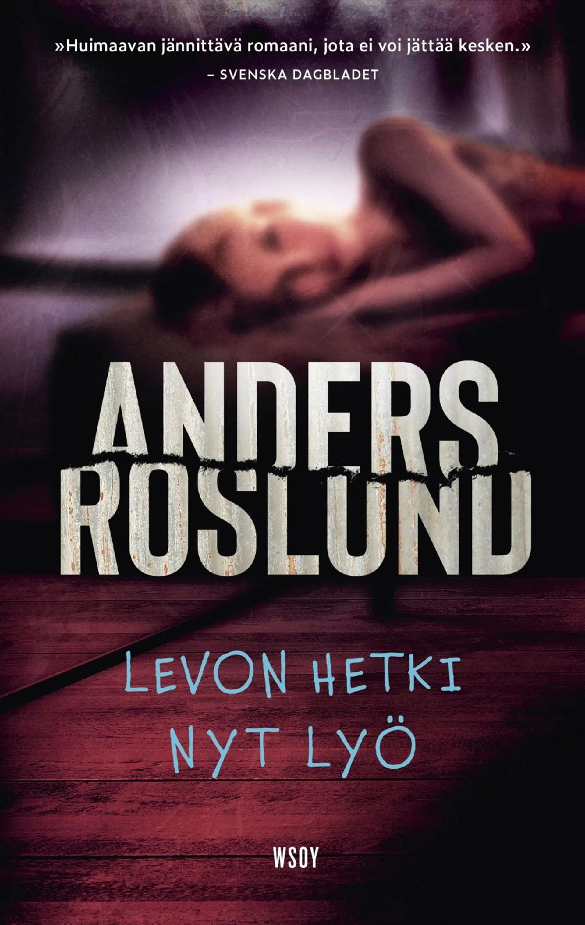 Roslund, Levon hetki nyt lyö