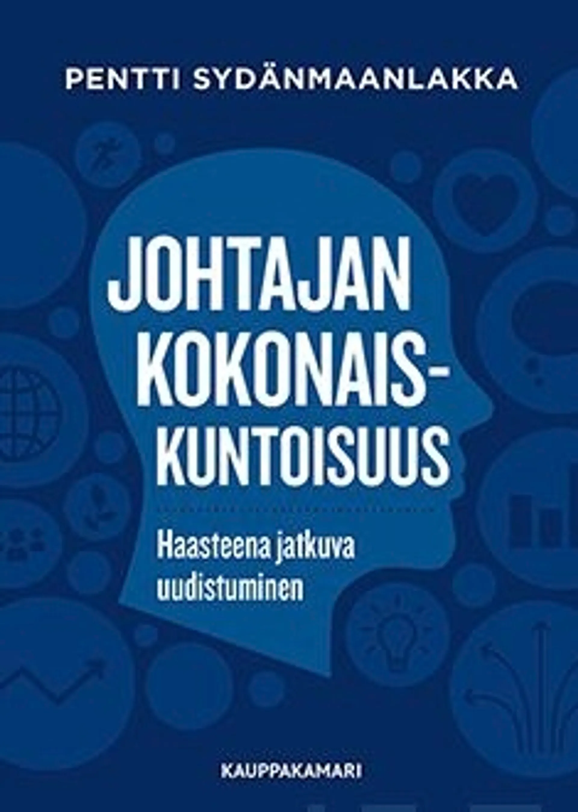 Sydänmaanlakka, Johtajan kokonaiskuntoisuus - Haasteena jatkuva uudistuminen