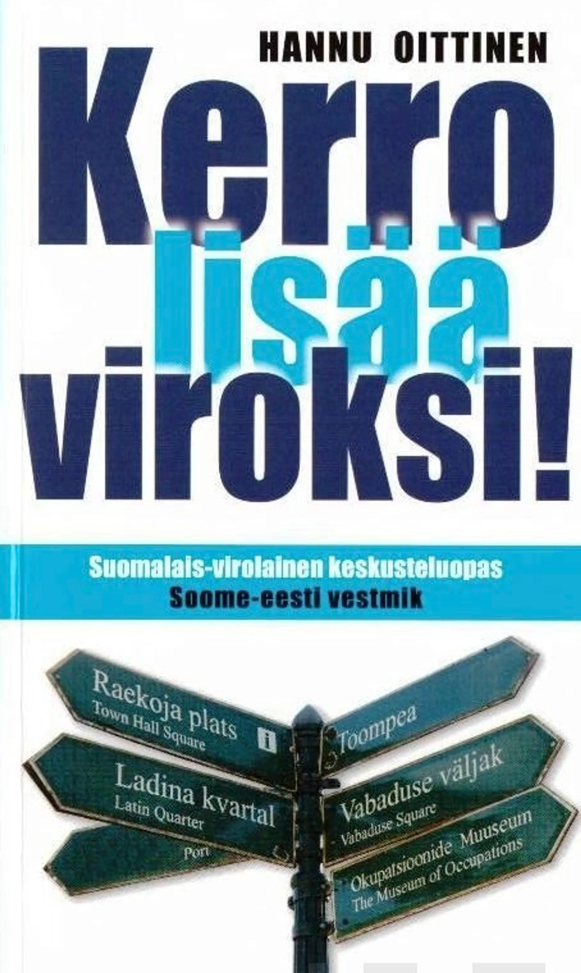 Oittinen, Kerro lisää viroksi! - Suomalais-virolainen keskusteluopas - Soome-eesti vestmik