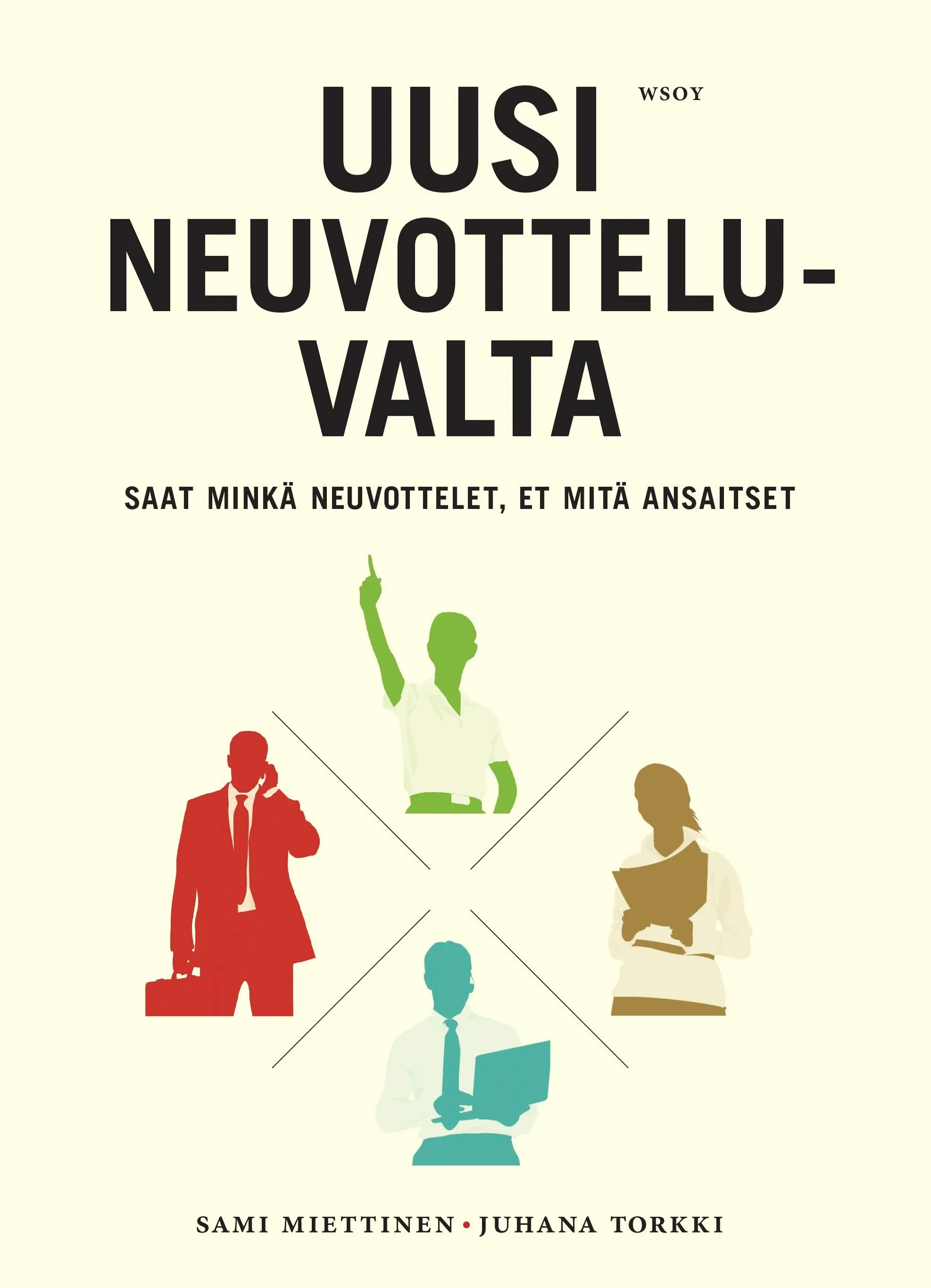 Miettinen, Uusi neuvotteluvalta - Saat minkä neuvottelet, et mitä ansaitset