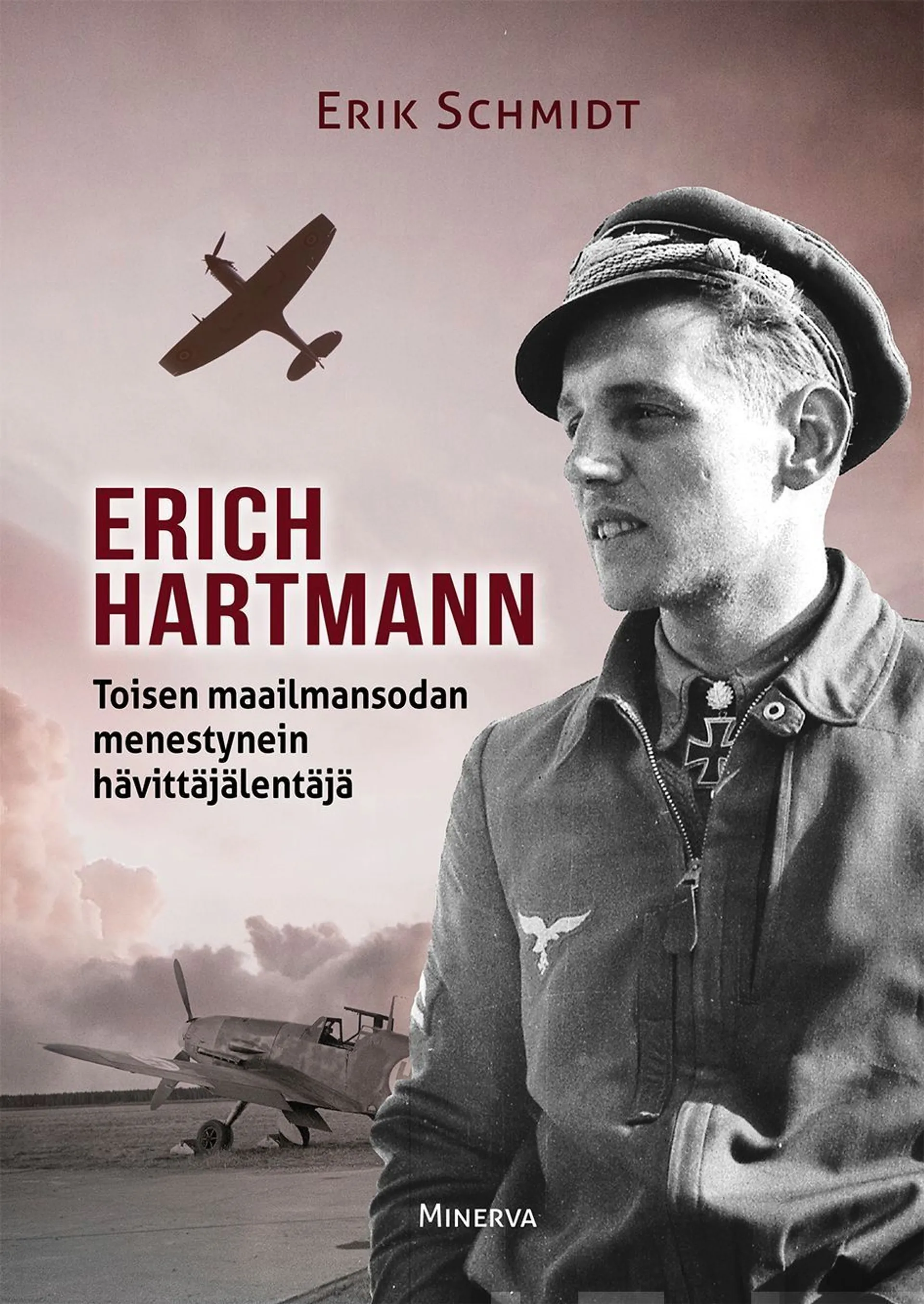 Schmidt, Erich Hartmann - Toisen maailmansodan menestynein hävittäjälentäjä