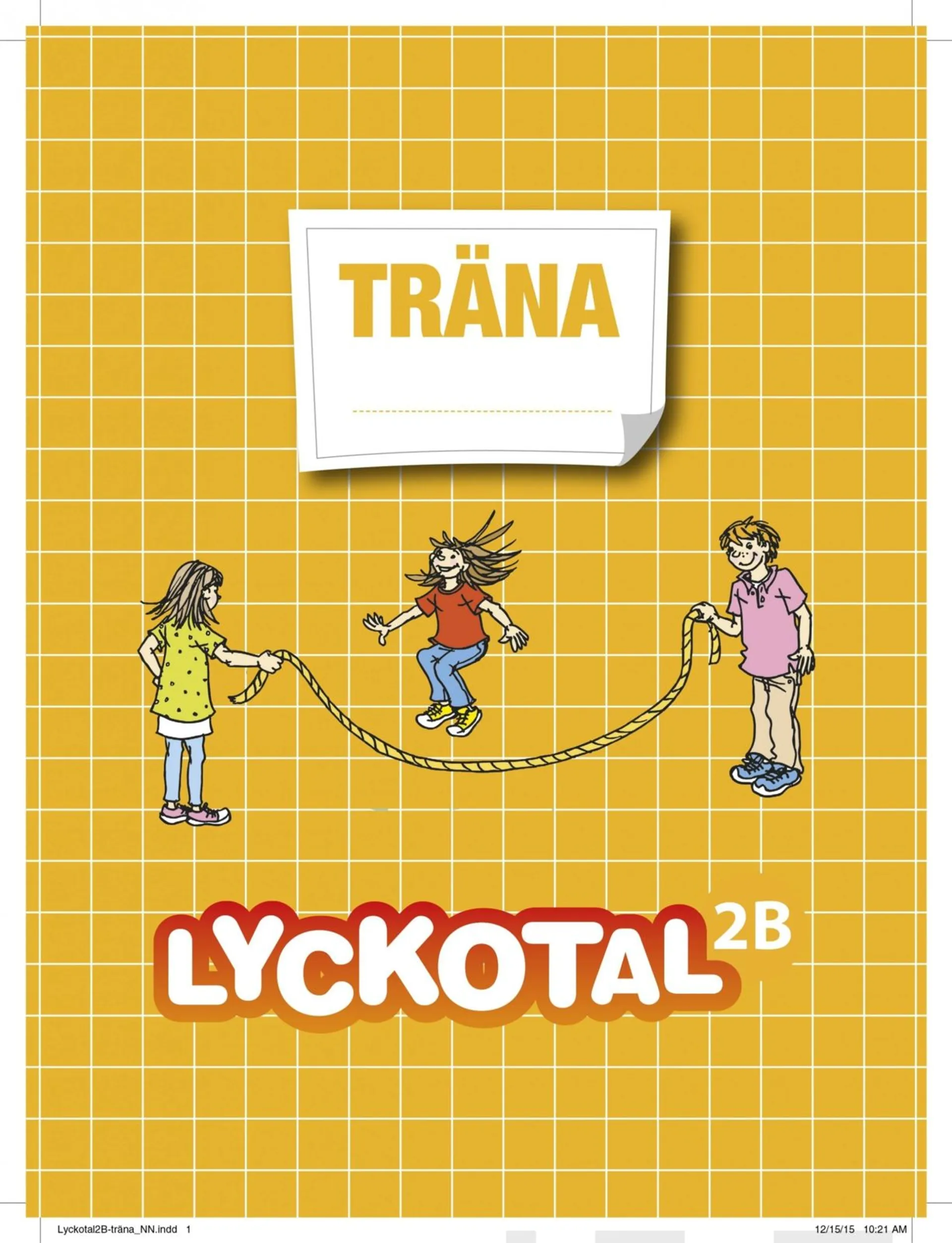 Häggblom, Lyckotal 2B - träna