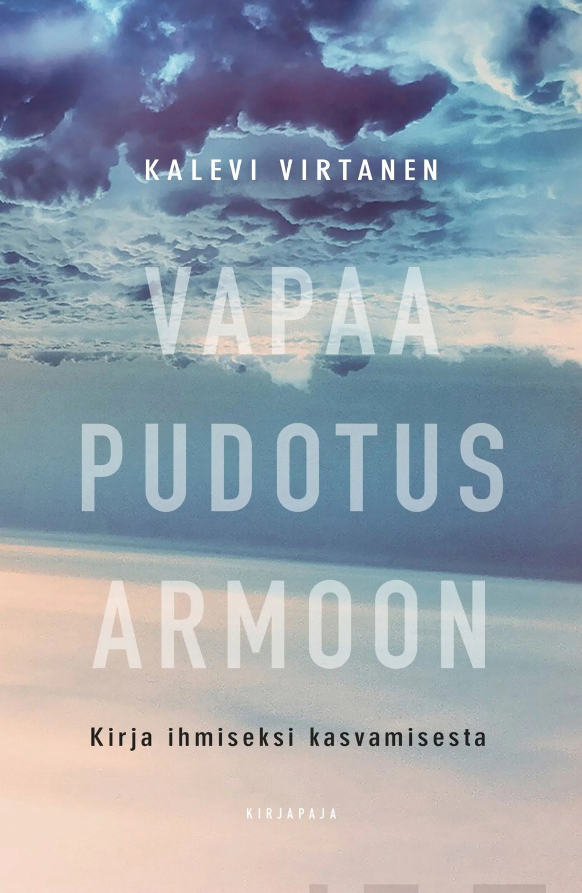 Virtanen, Vapaa pudotus armoon - Kirja ihmiseksi kasvamisesta