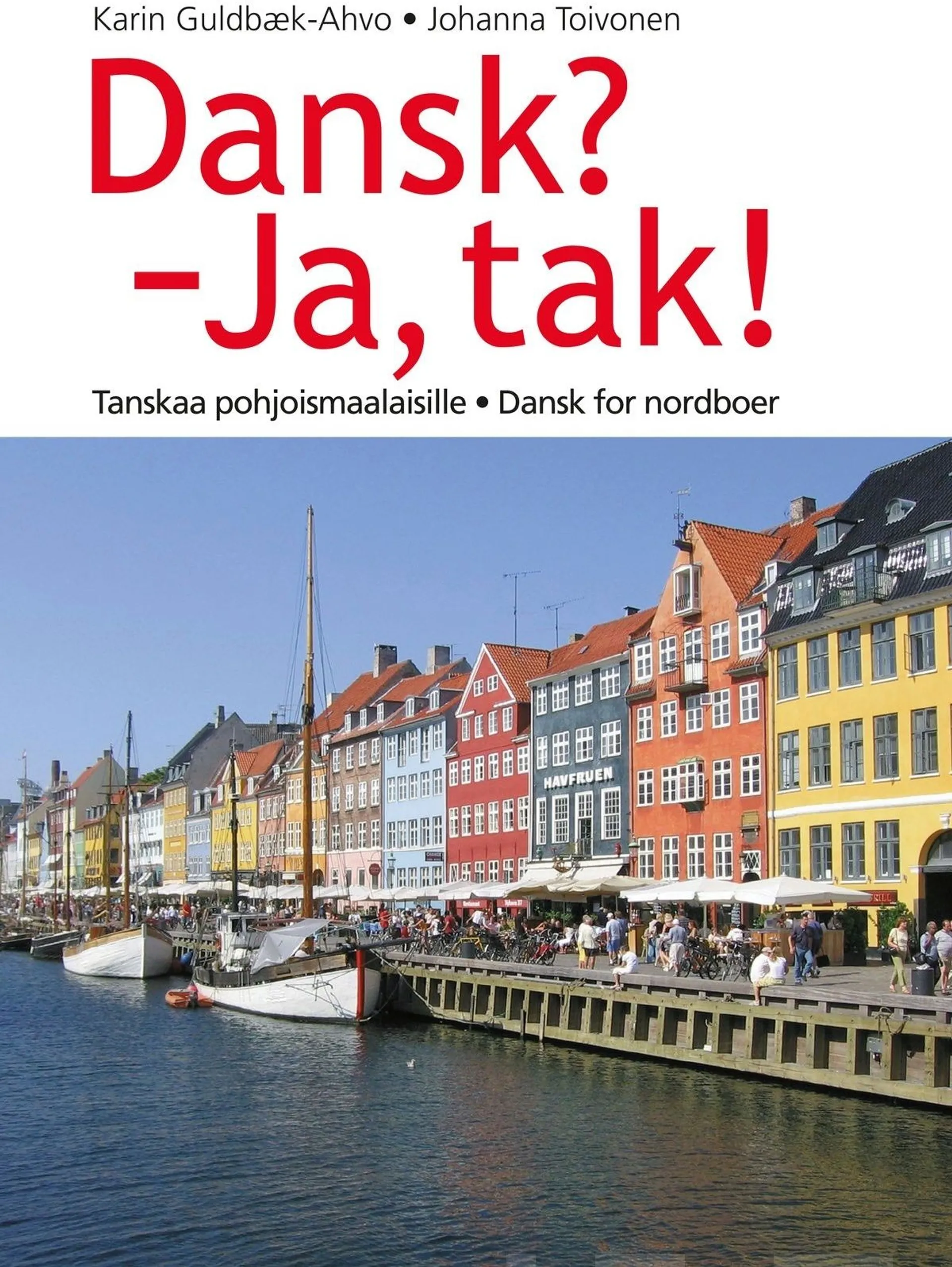 Guldbaek-Ahvo, Dansk? - Ja, tak! - Tanskaa pohjoismaalaisille - Dansk for nordboer