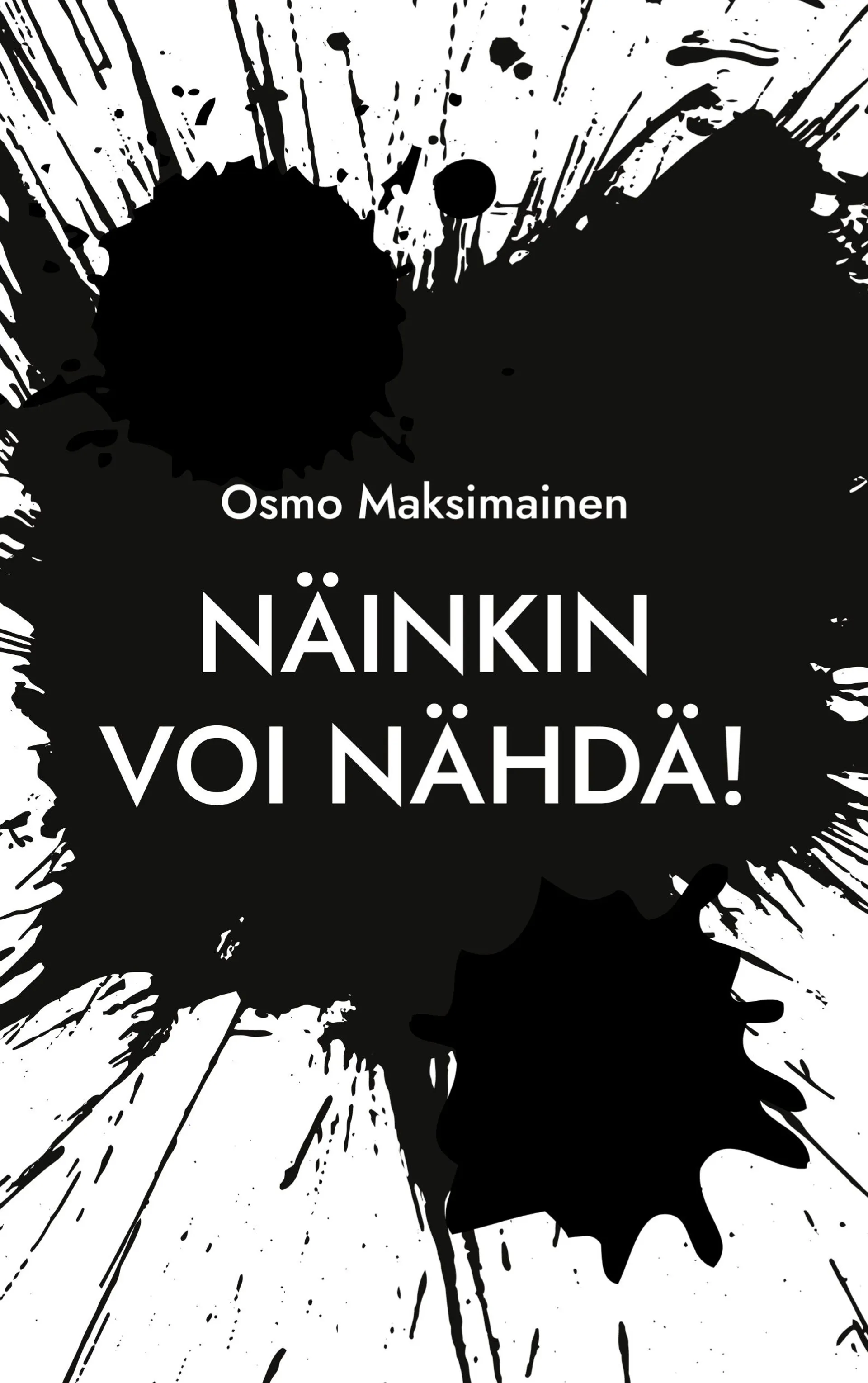 Maksimainen, Näinkin voi nähdä!