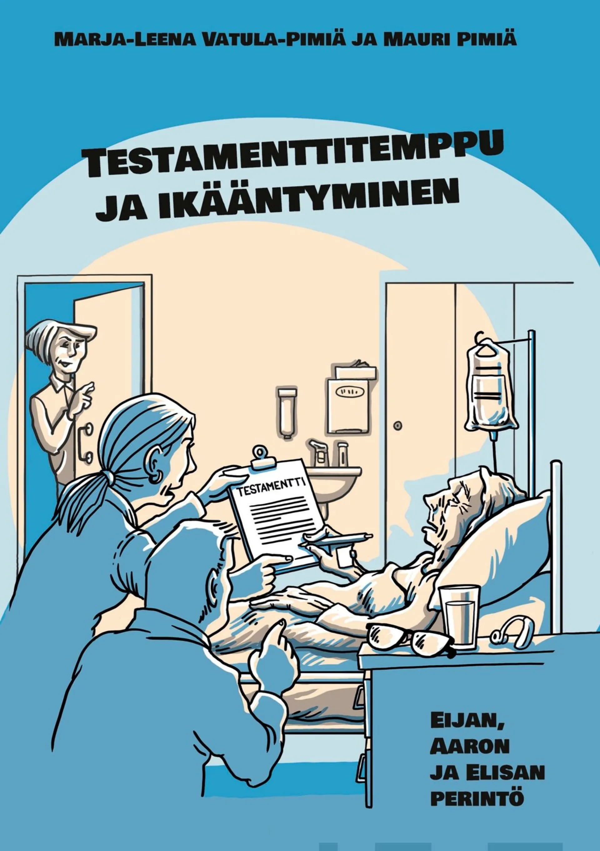 Vatula-Pimiä, Testamenttitemppu ja ikääntyminen - Eijan, Aaron ja Elisan perintö