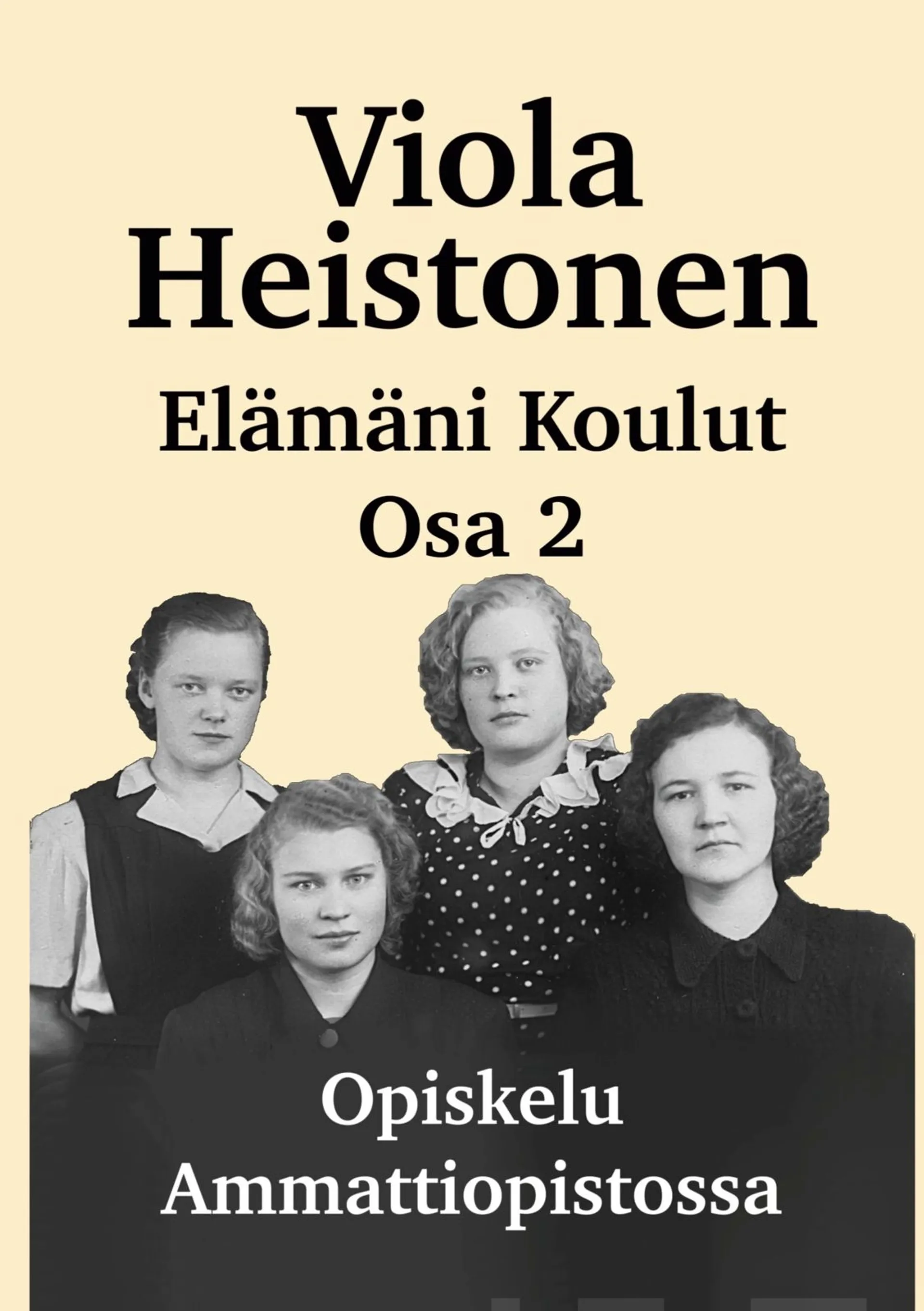 Heistonen, Elämäni Koulut Osa 2 - Opiskelu ammattiopistossa 1952 - 1955