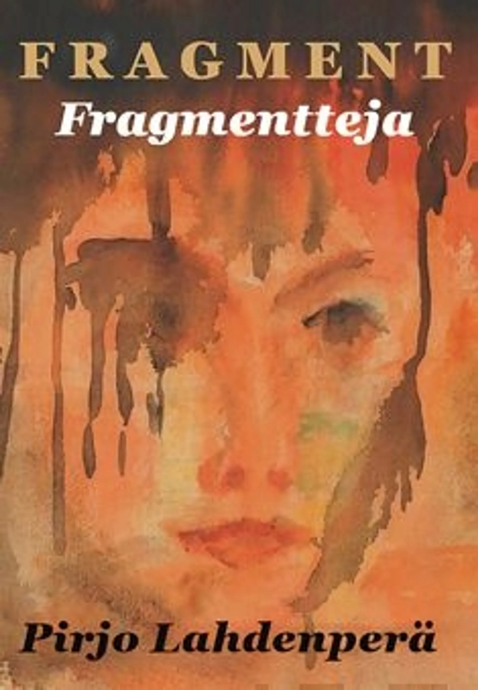 Lahdenperä, Fragmentteja - Fragment