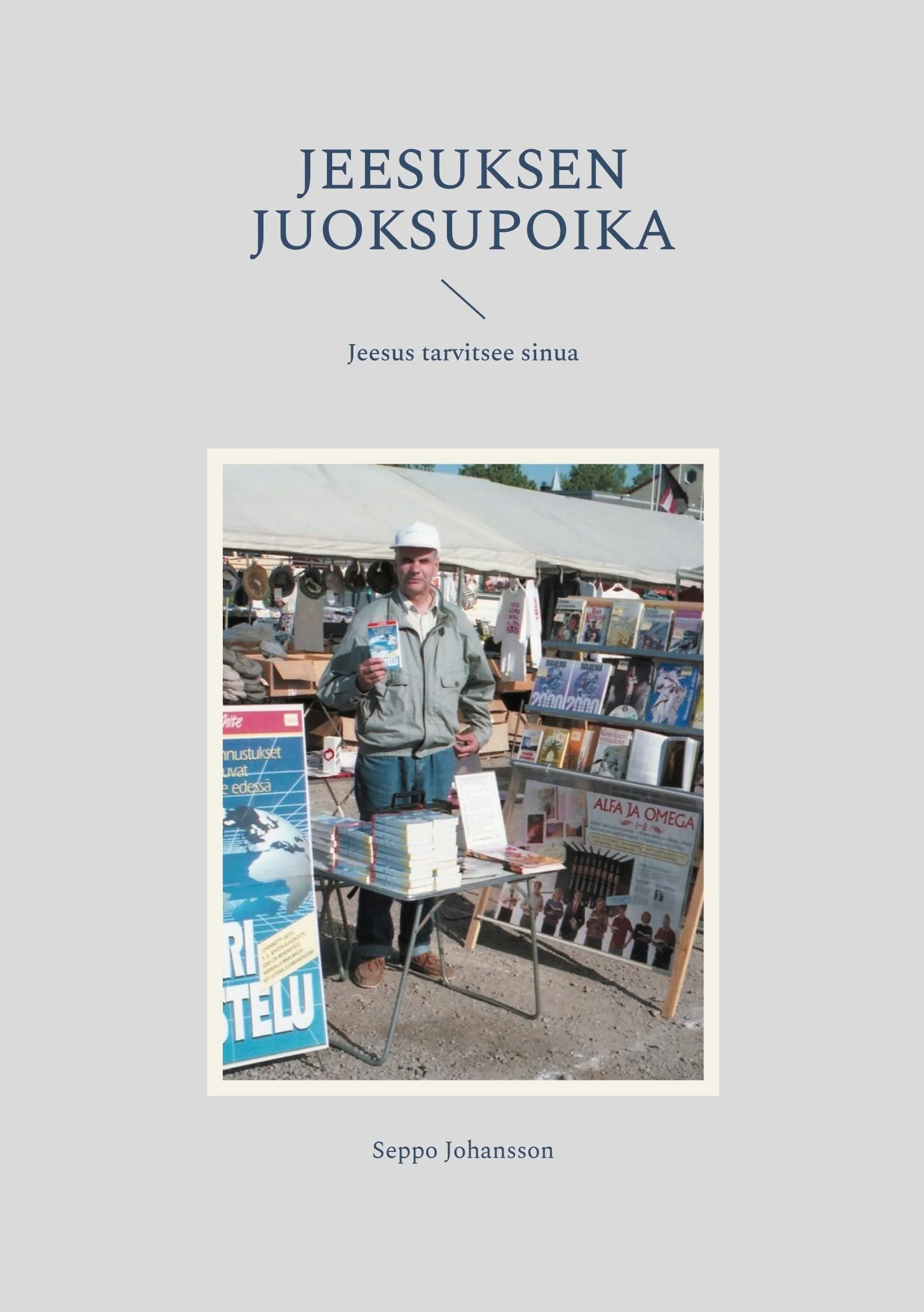 Johansson, Jeesuksen juoksupoika - Herra tarvitsee sinua