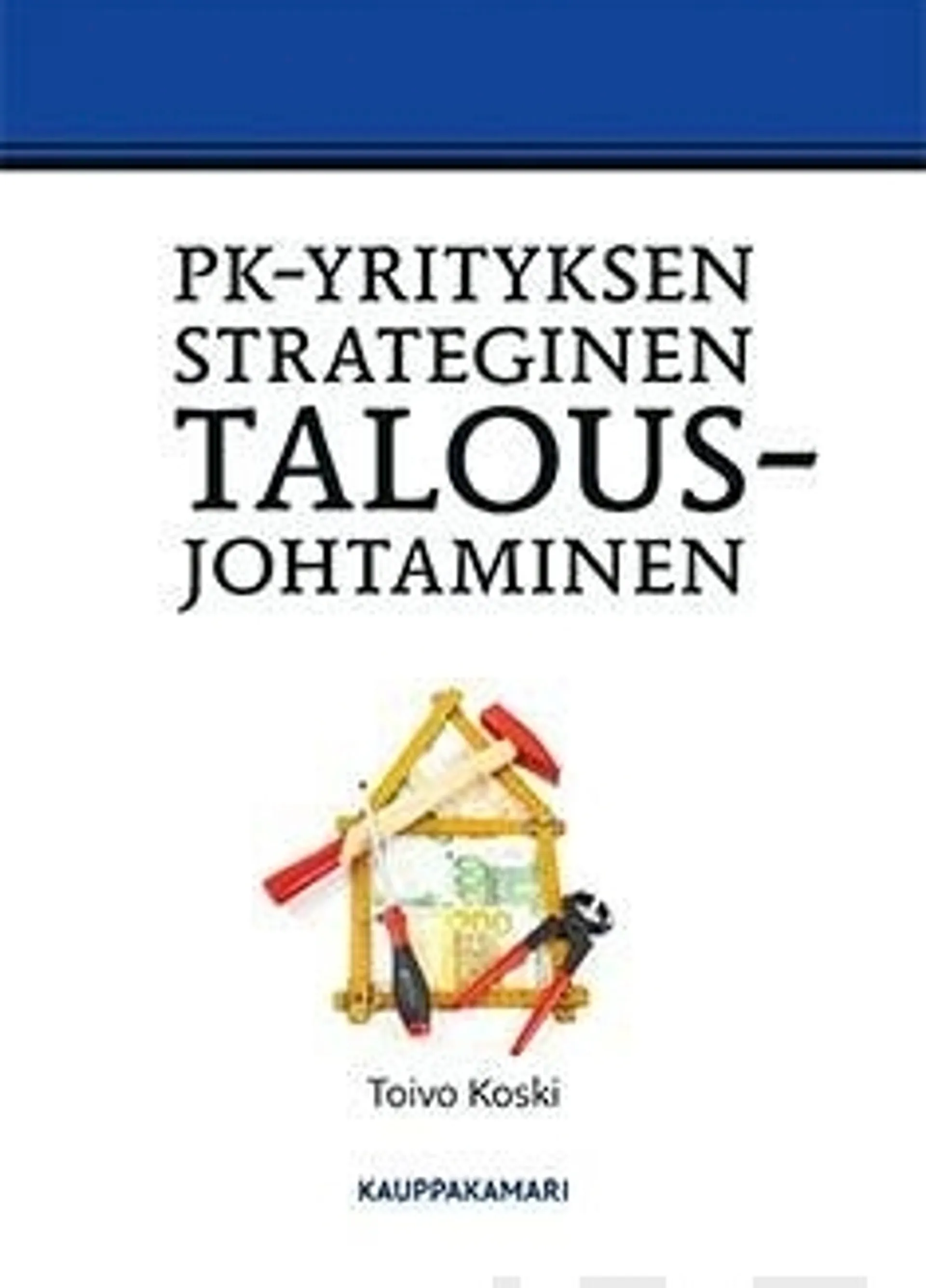 Koski, Pk-yrityksen strateginen talousjohtaminen