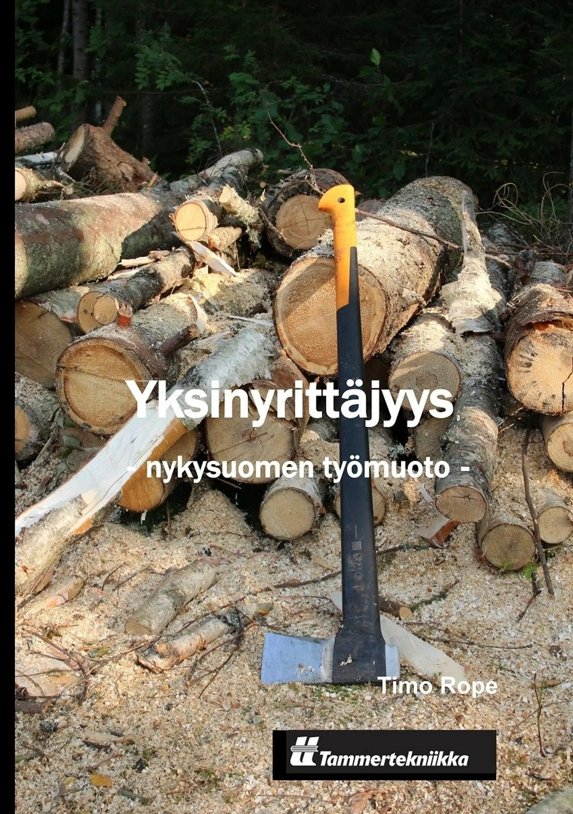 Rope, Yksinyrittäjyys - Nykysuomen työmuoto