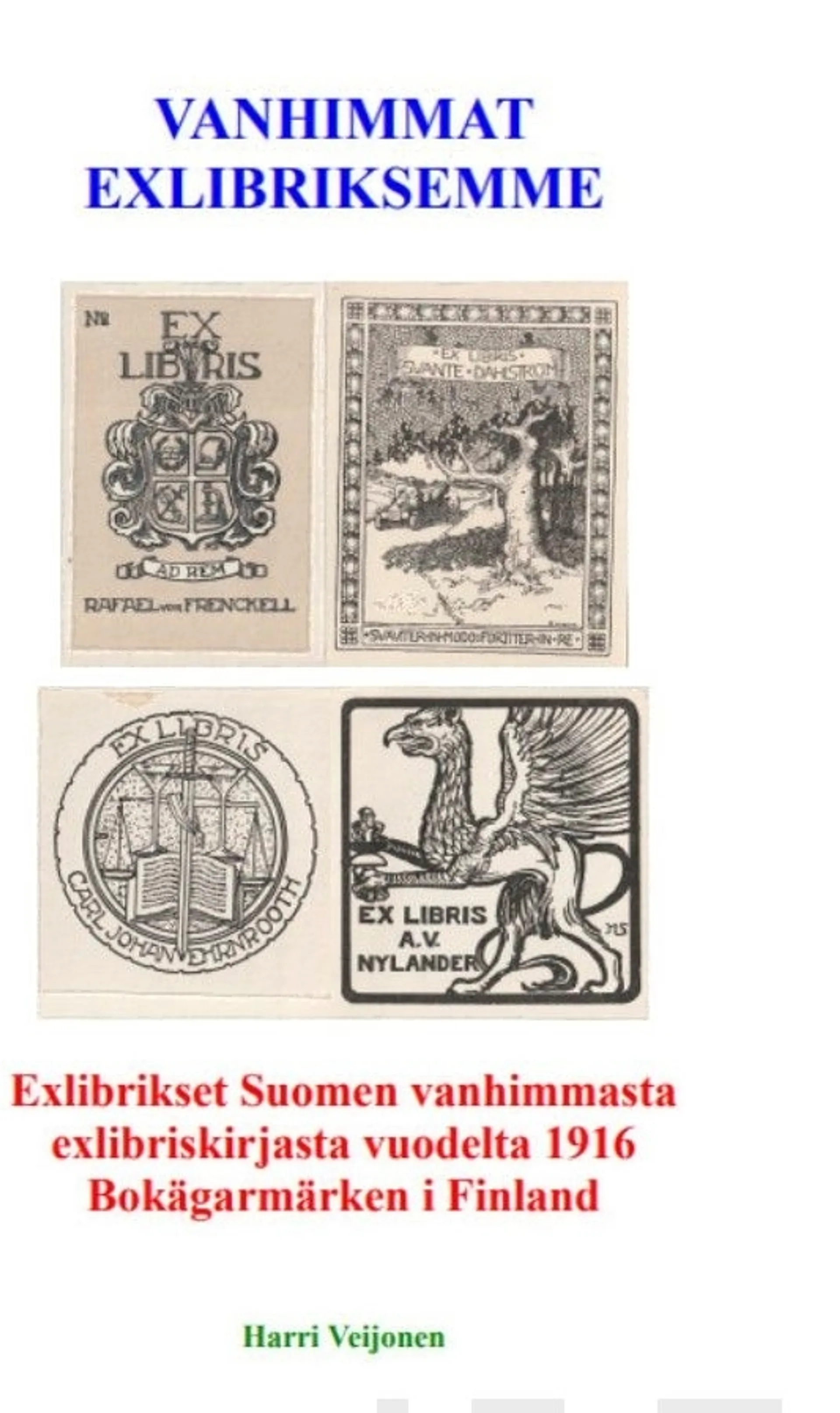 Vanhimmat exlibriksemme - Exlibrikset Suomen vanhimmasta exlibriskirjasta vuodelta 1916 - Bokägarmärken i Finland