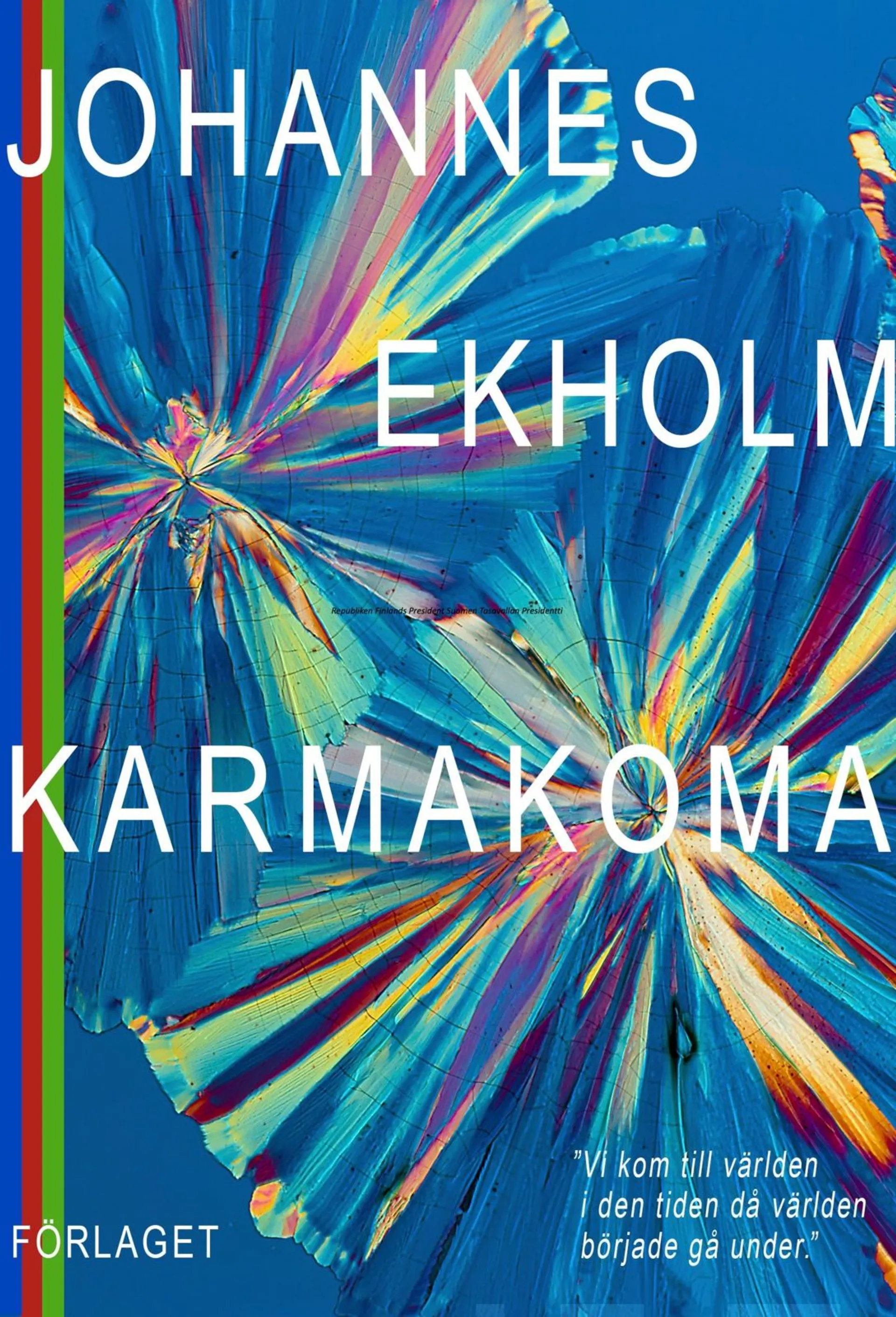 Ekholm, Karmakoma 