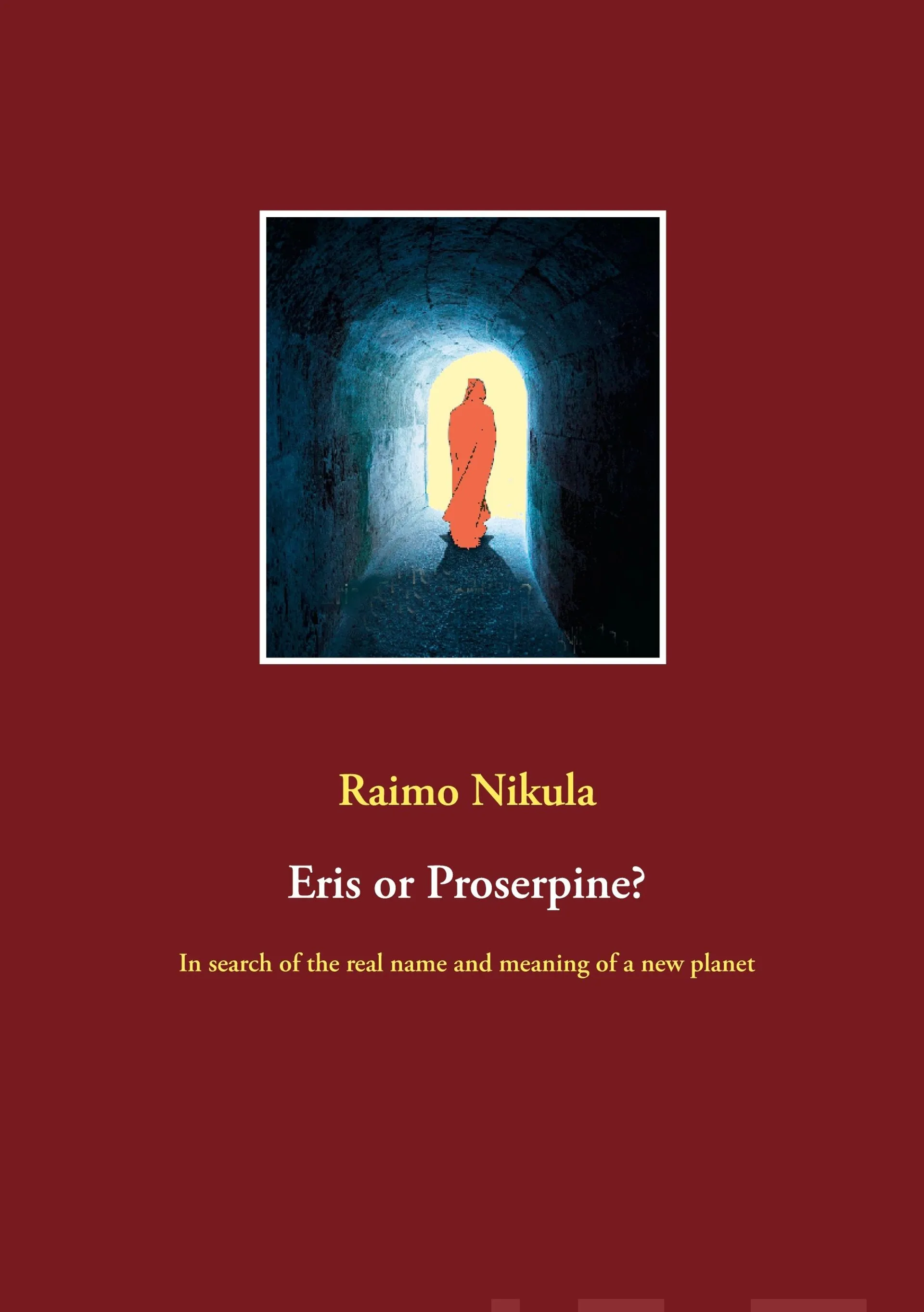 Nikula, Eris or Proserpine? - In search of the real name and meaning of a new planet