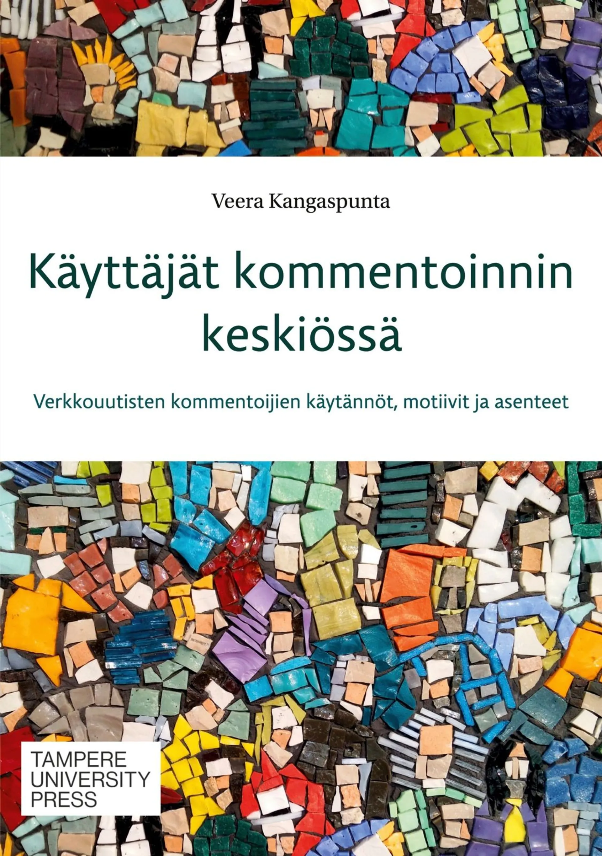 Kangaspunta, Käyttäjät kommentoinnin keskiössä - Verkkouutisten kommentoijien käytännöt, motiivit ja asenteet