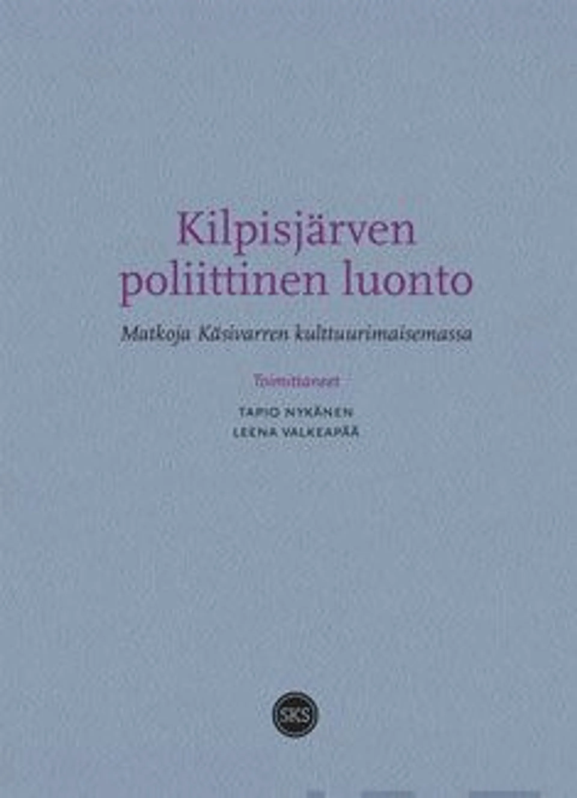 Kilpisjärven poliittinen luonto - Matkoja Käsivarren kulttuurimaisemassa