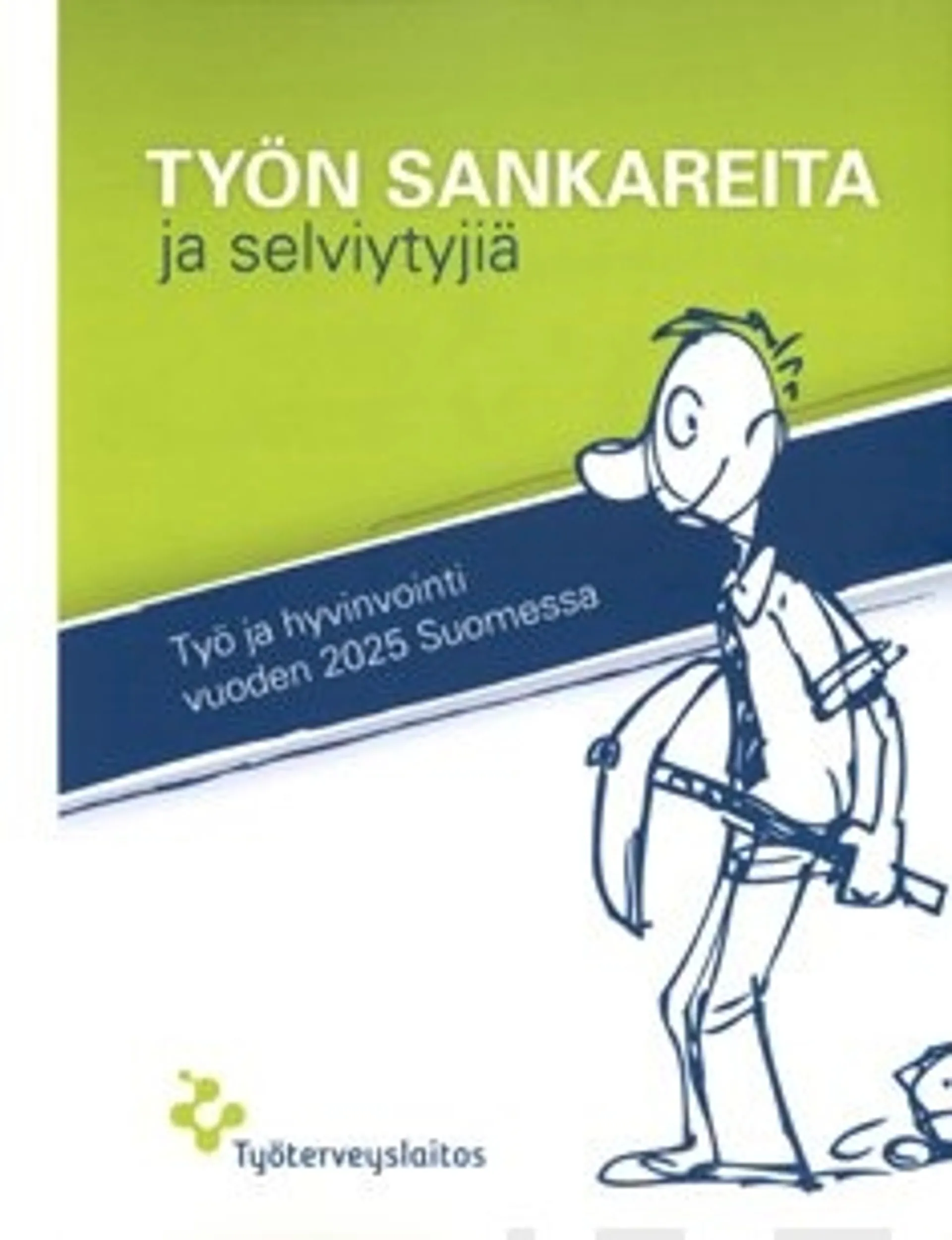 Työn sankareita ja selviytyjiä