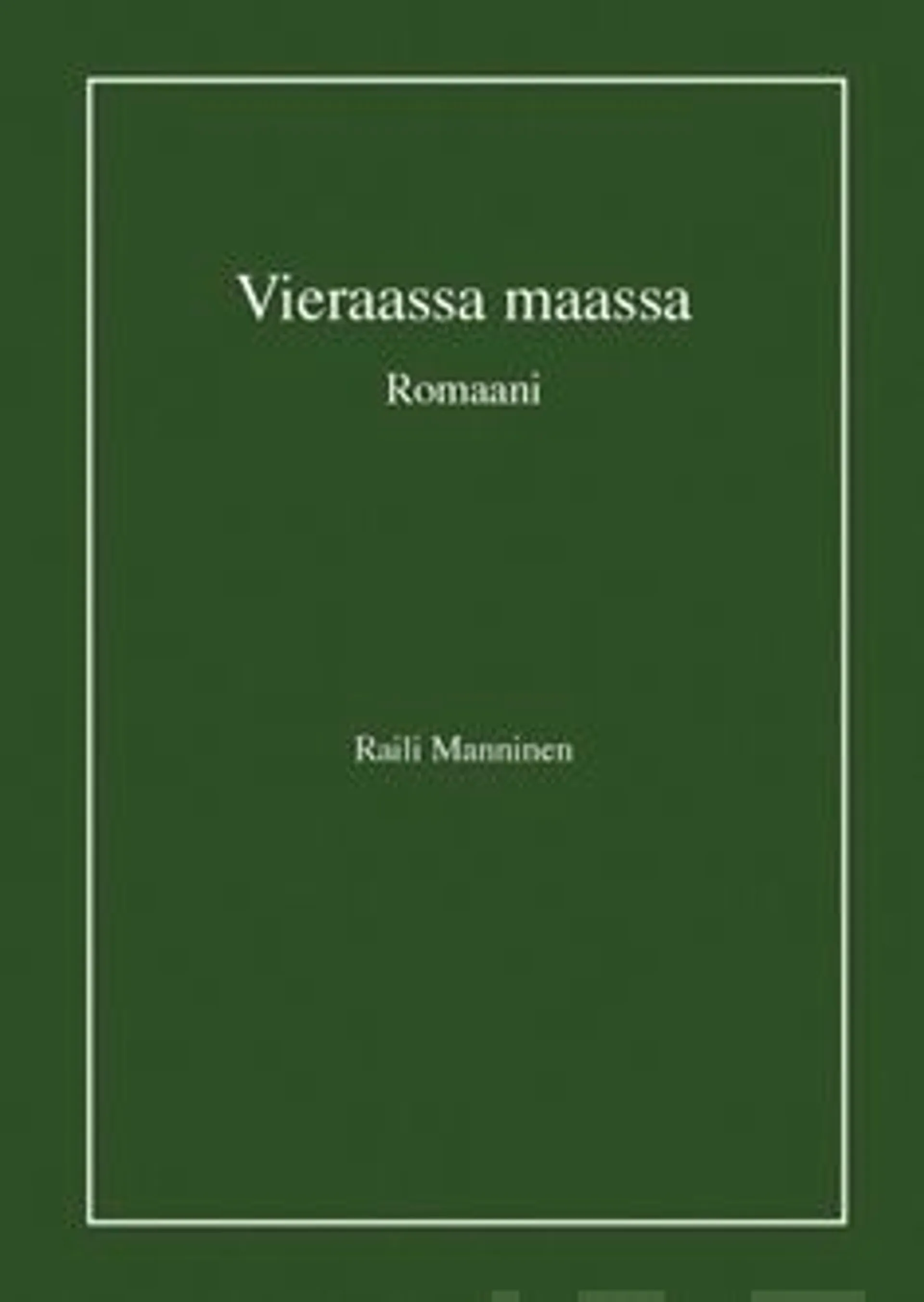 Manninen, Vieraassa maassa - romaani