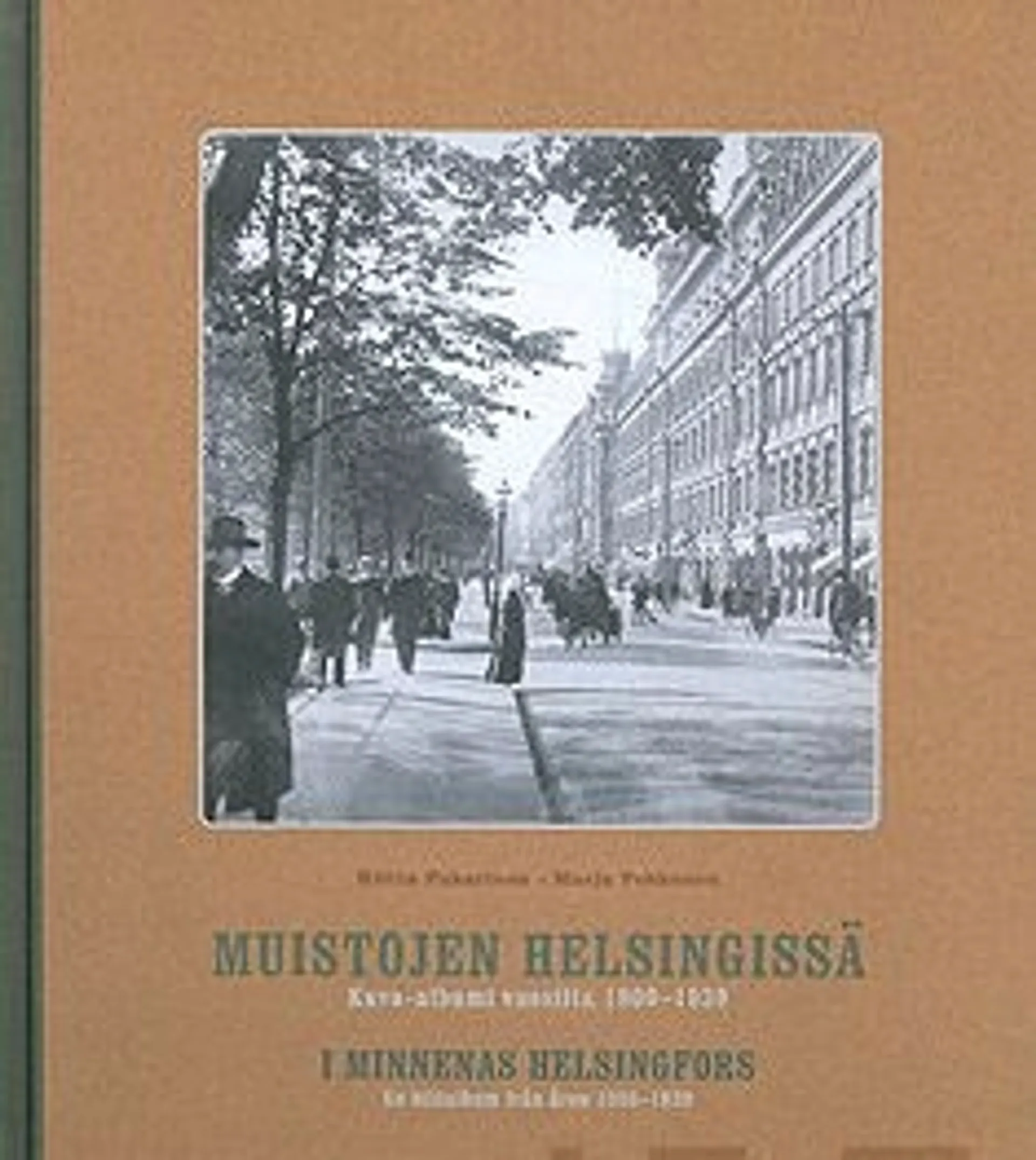 Pakarinen, Muistojen Helsingissä - en bildalbum från åren 1900-1939 - kuva-albumi vuosilta 1900-1939