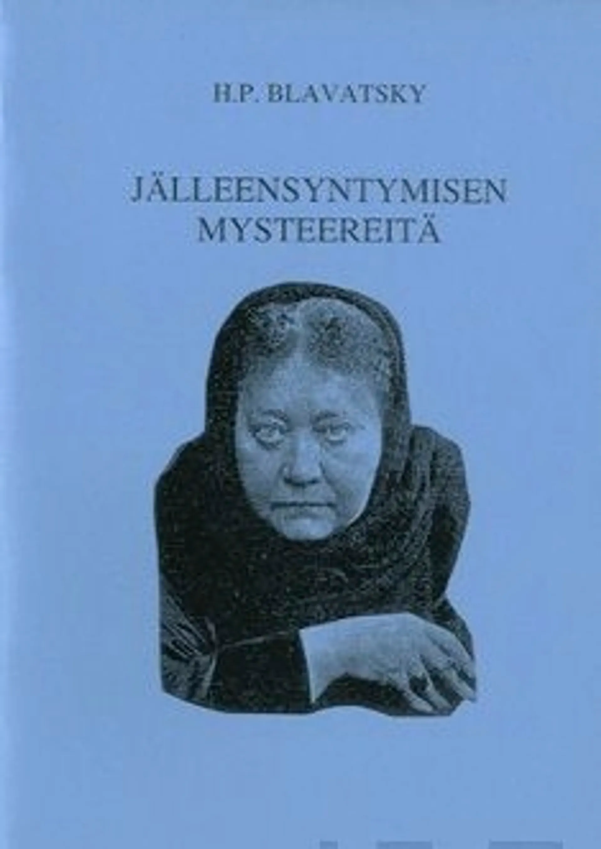 Blavatsky, Jälleensyntymisen mysteereitä