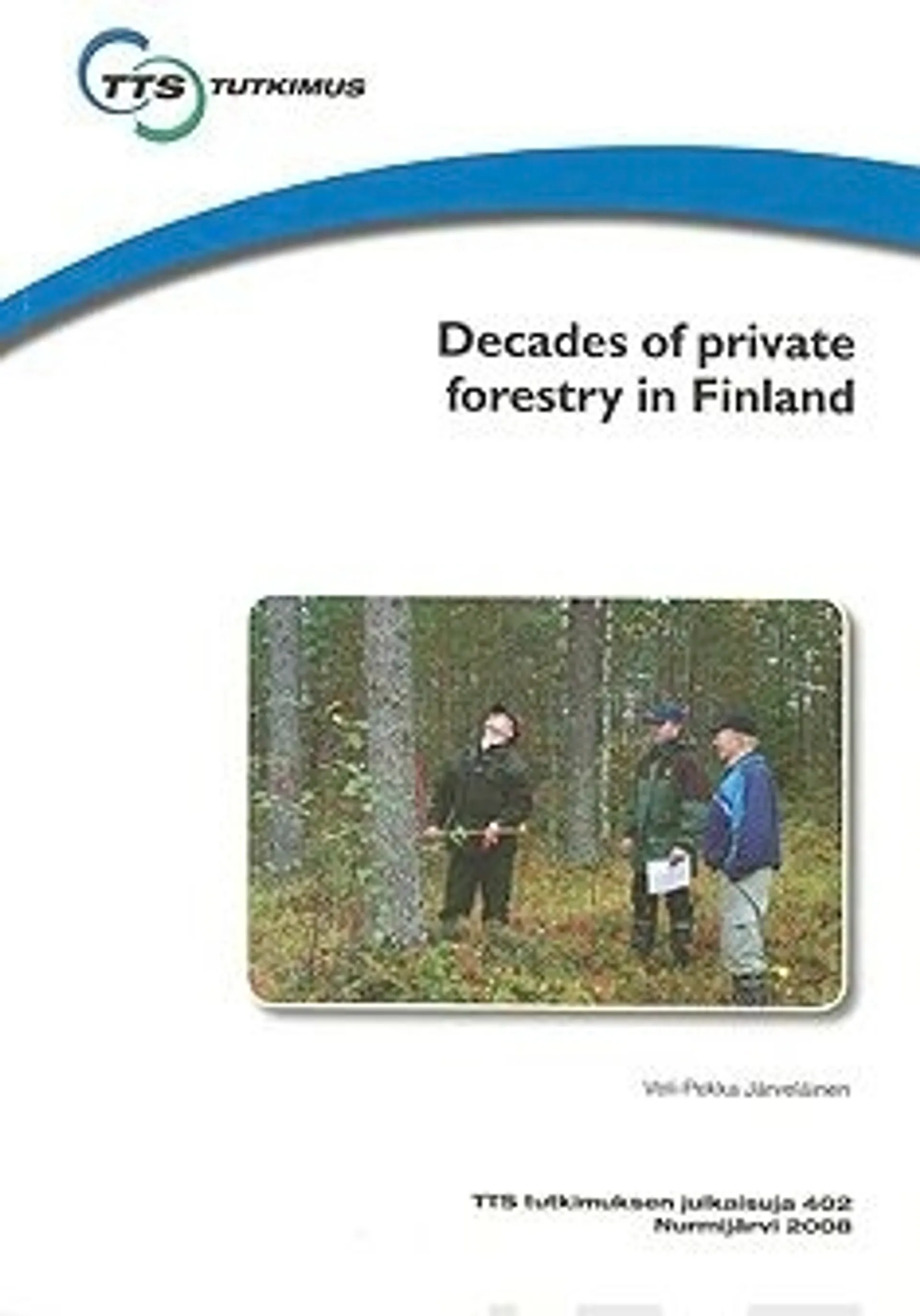 Järveläinen, Decades of private forestry in Finland
