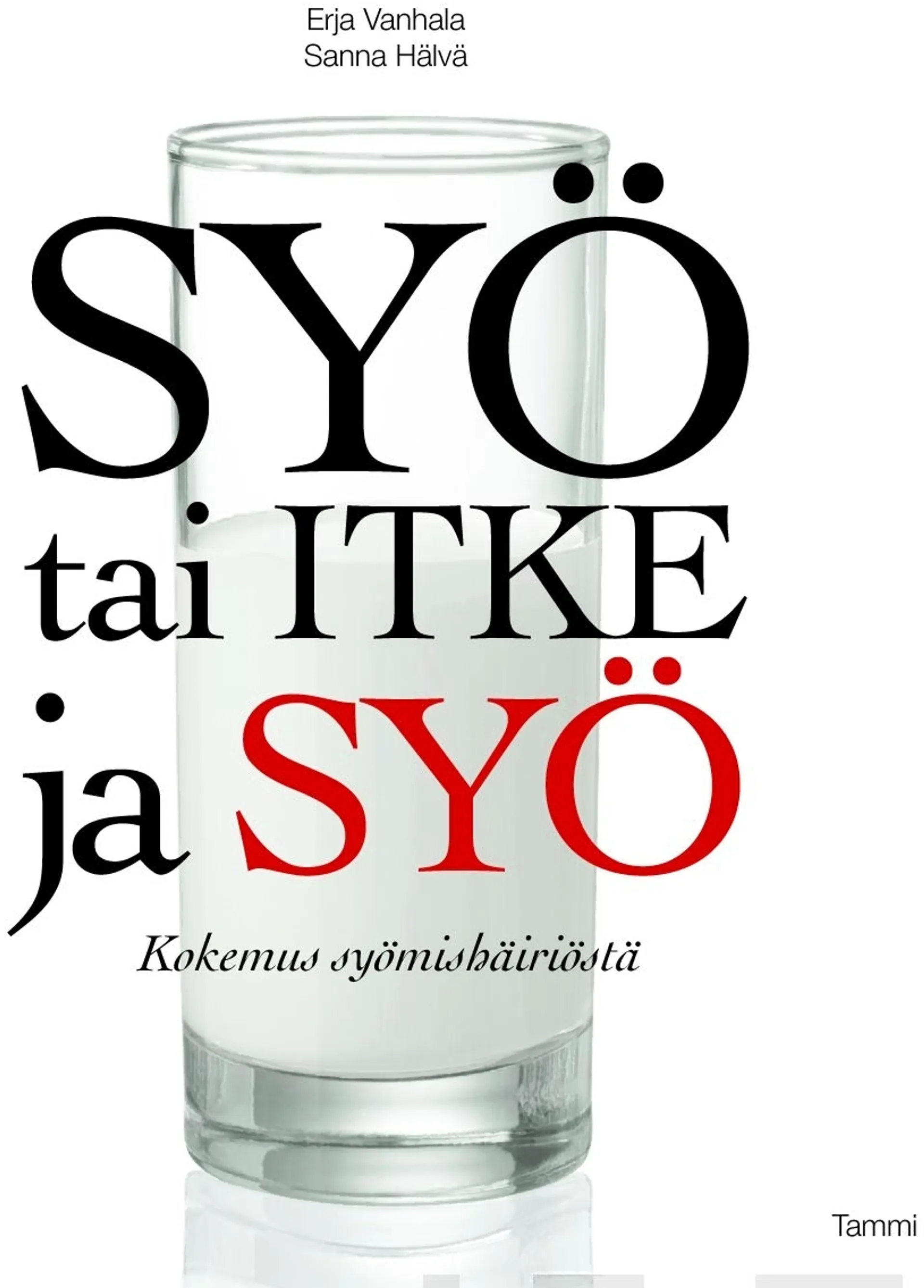 Vanhala, Syö tai itke ja syö