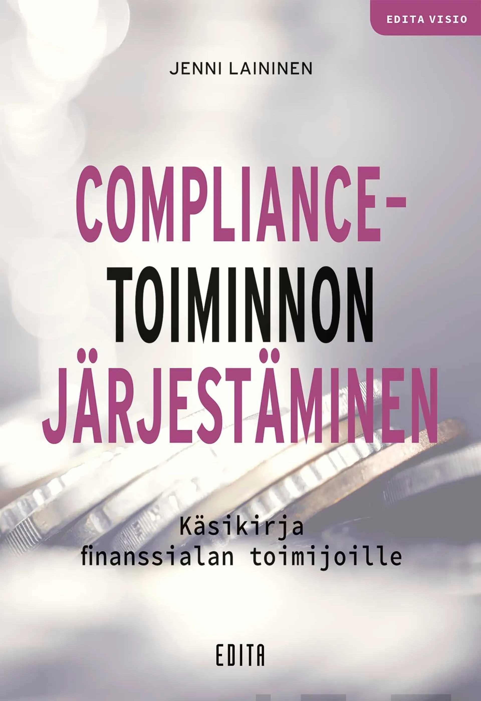 Laininen, Compliance-toiminnon järjestäminen - Käsikirja finanssialan toimijoille