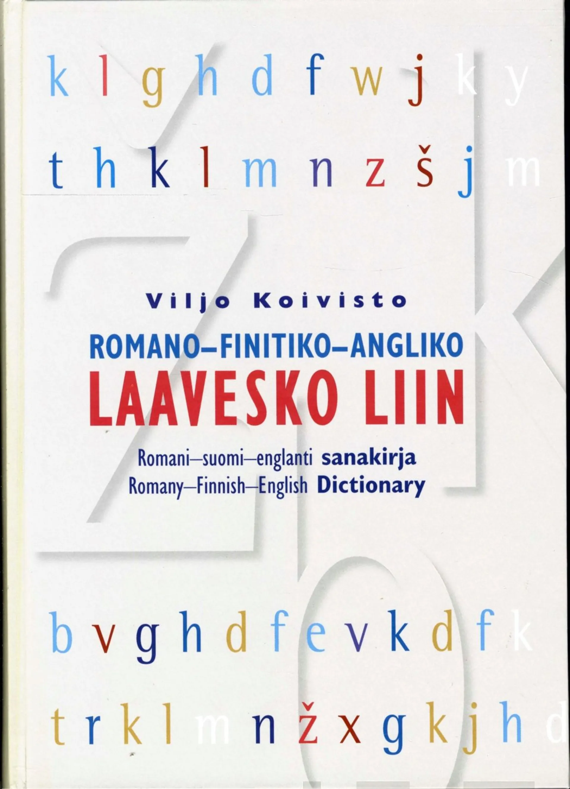 Koivisto, Romano-finitiko-angliko laavesko liin - Romani-suomi-englanti sanakirja - Romany-Finnish-English dictionary