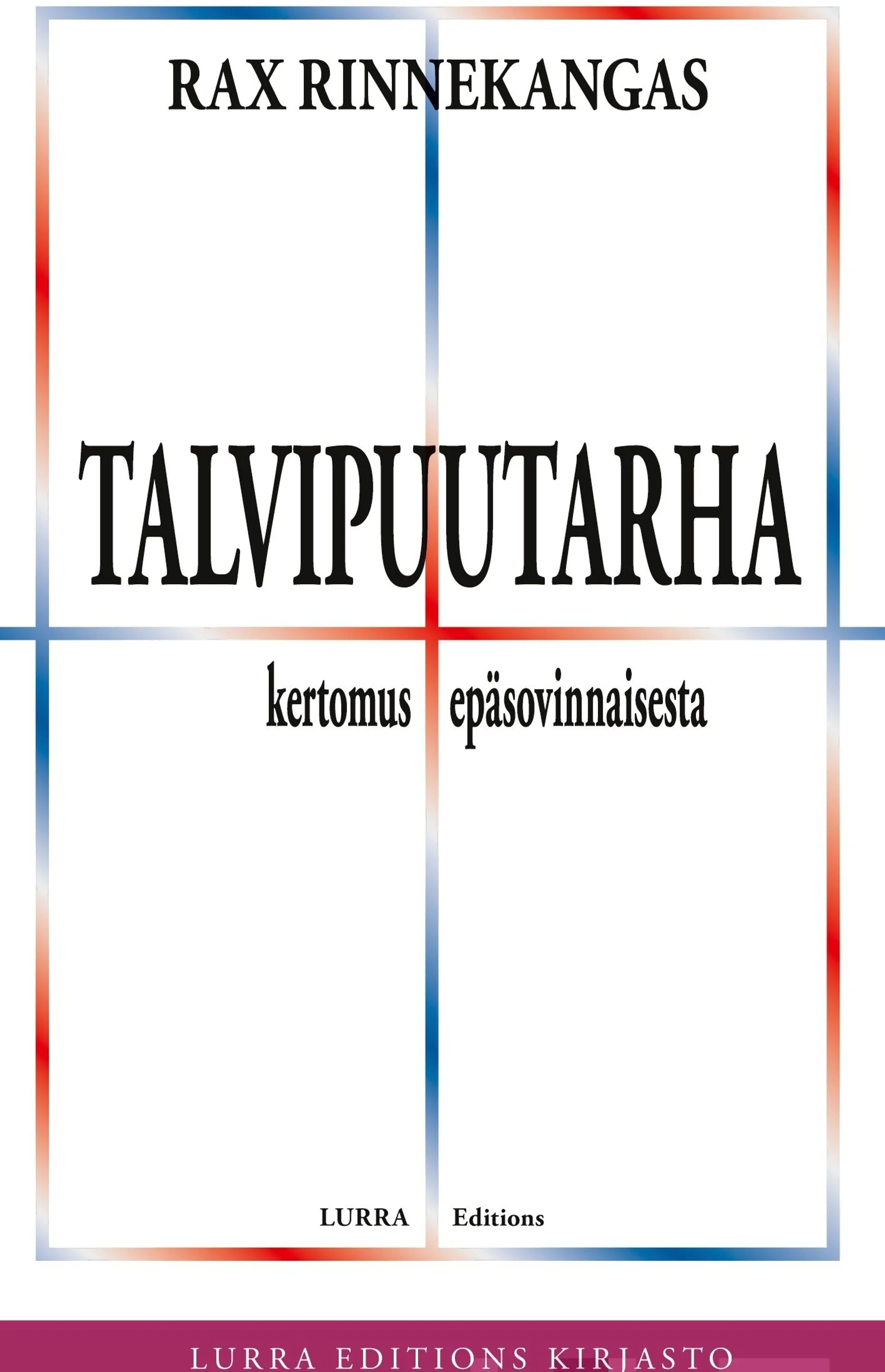 Rinnekangas, Talvipuutarha - Kertomus epäsovinnaisesta