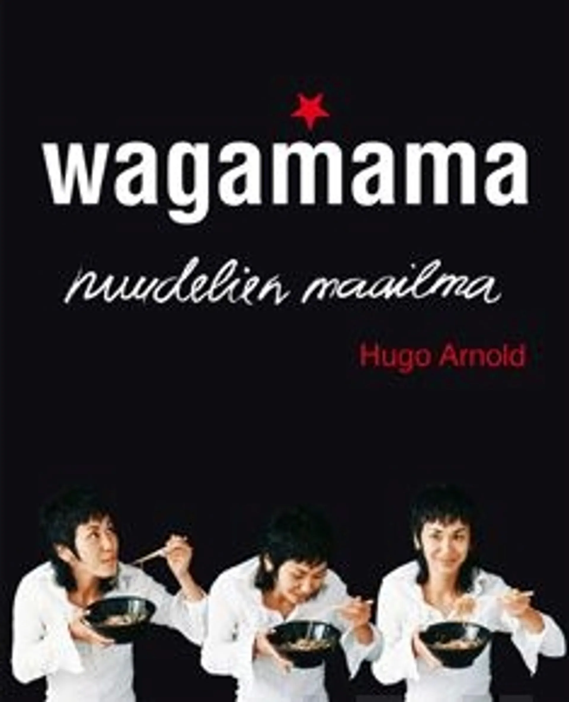 Arnold, Wagamama - nuudelien maailma