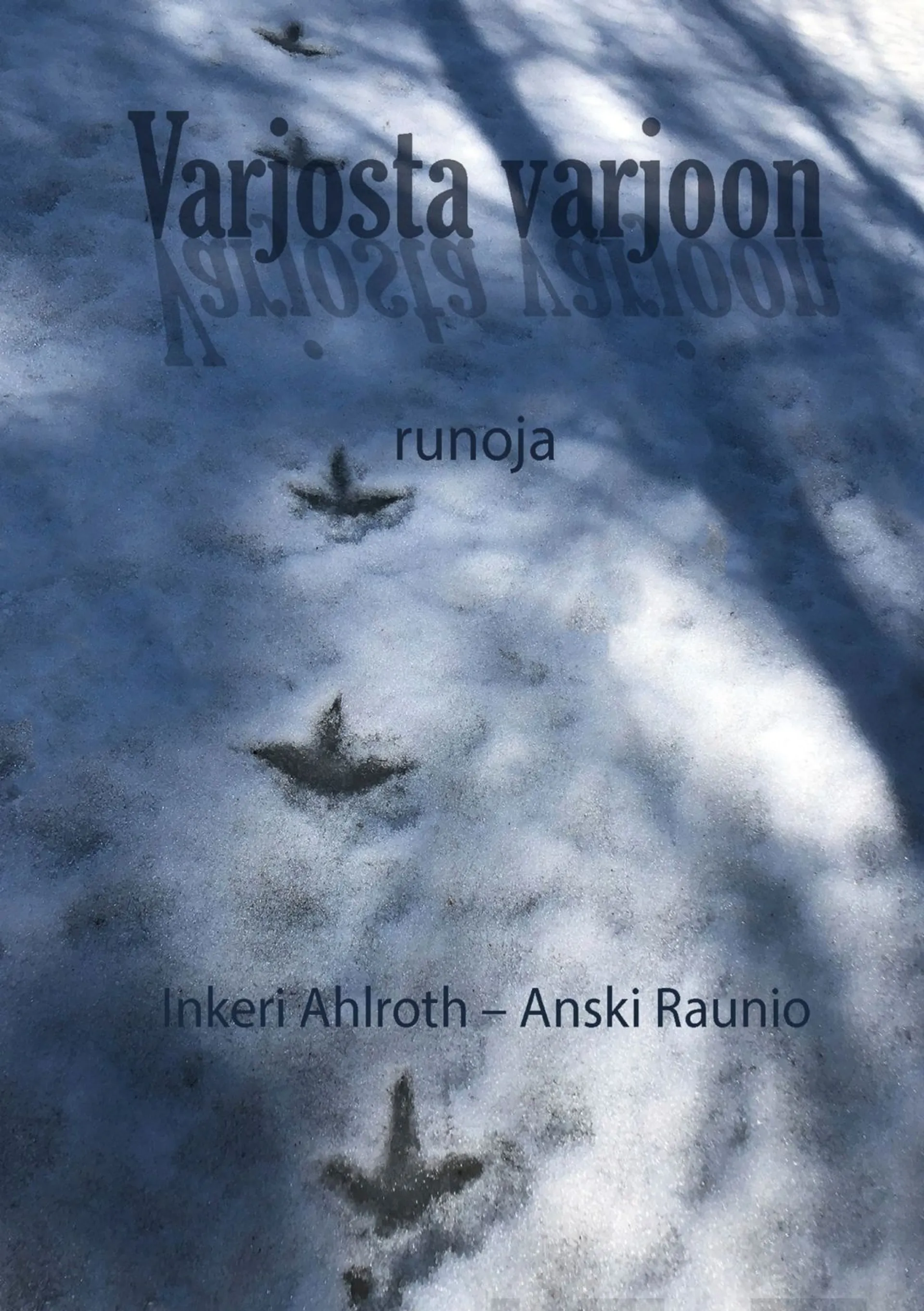 Ahlroth, Varjosta varjoon - Runoja