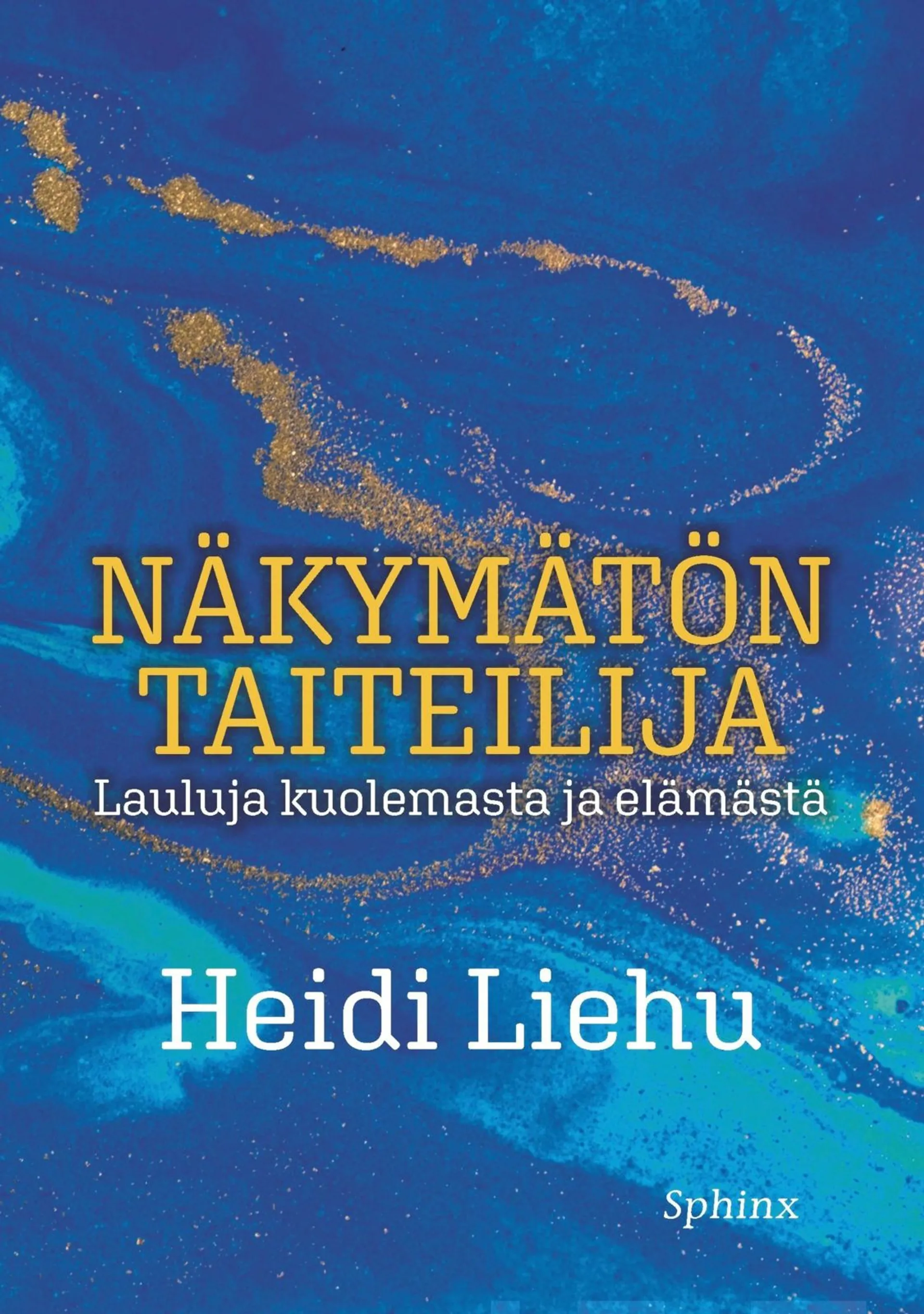 Liehu, Näkymätön taiteilija - Lauluja kuolemasta ja elämästä