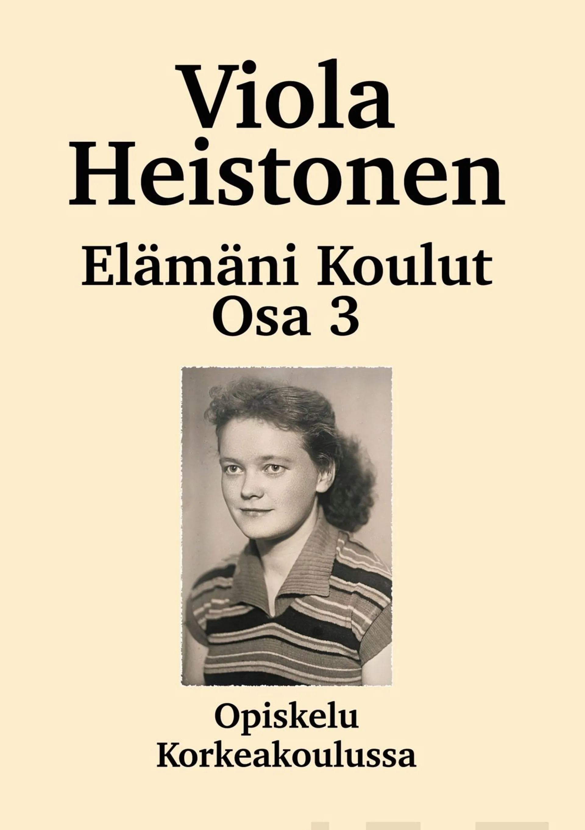 Heistonen, Elämäni koulut Osa 3