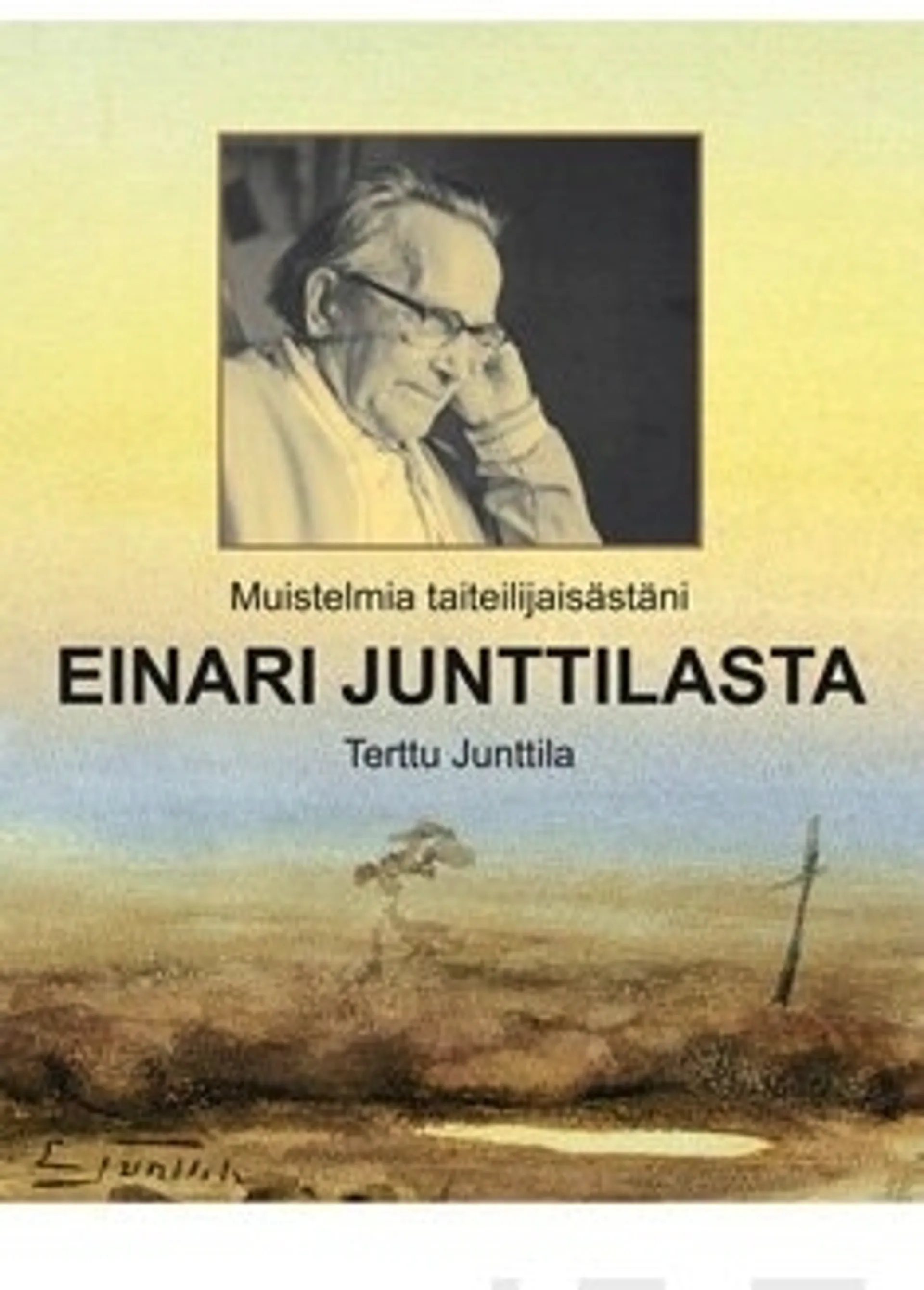 Muistelmia taiteilijaisästäni Einari Junttilasta