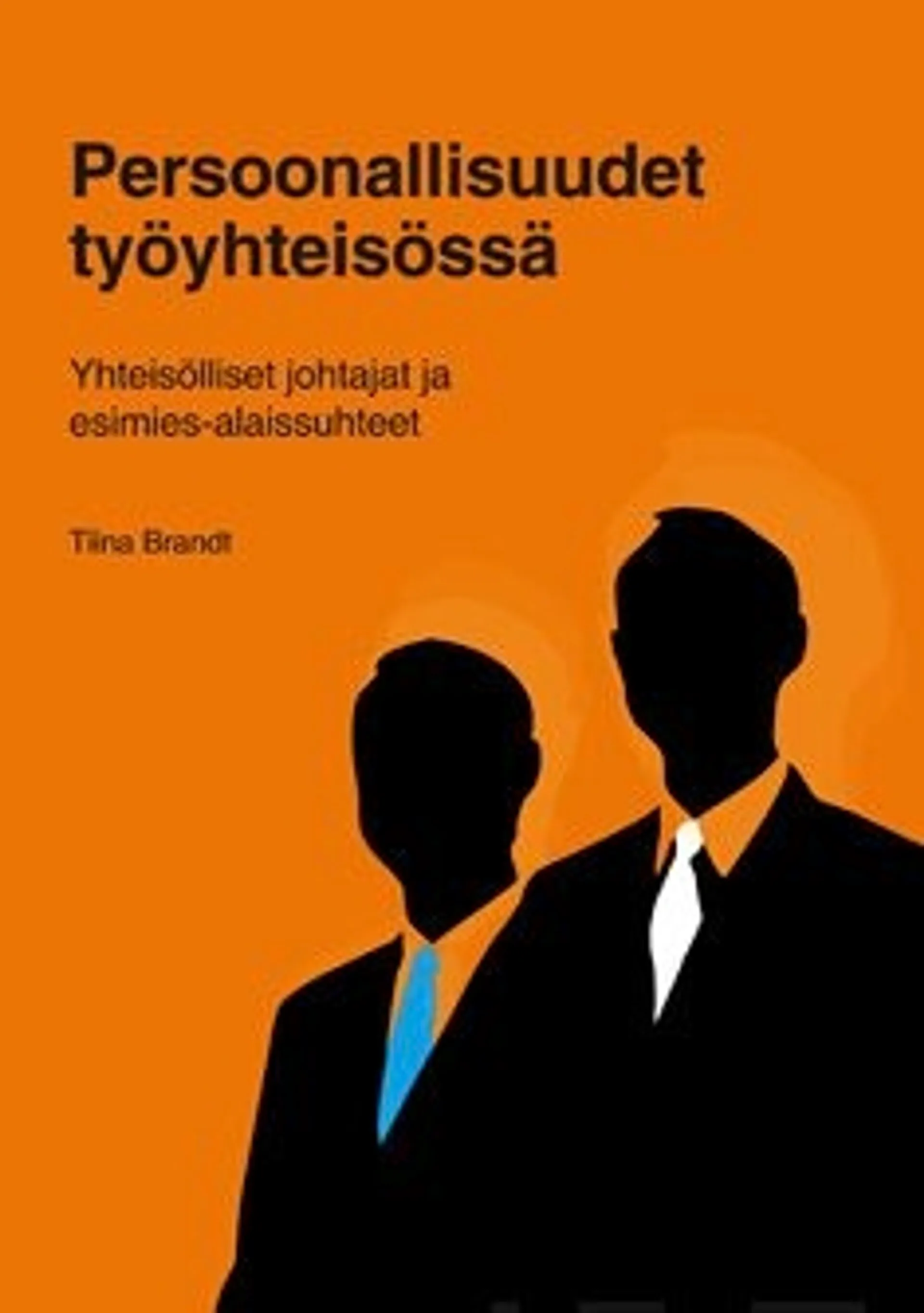 Brandt, Persoonallisuudet työyhteisössä - yhteisölliset johtajat ja esimies-alaissuhteet