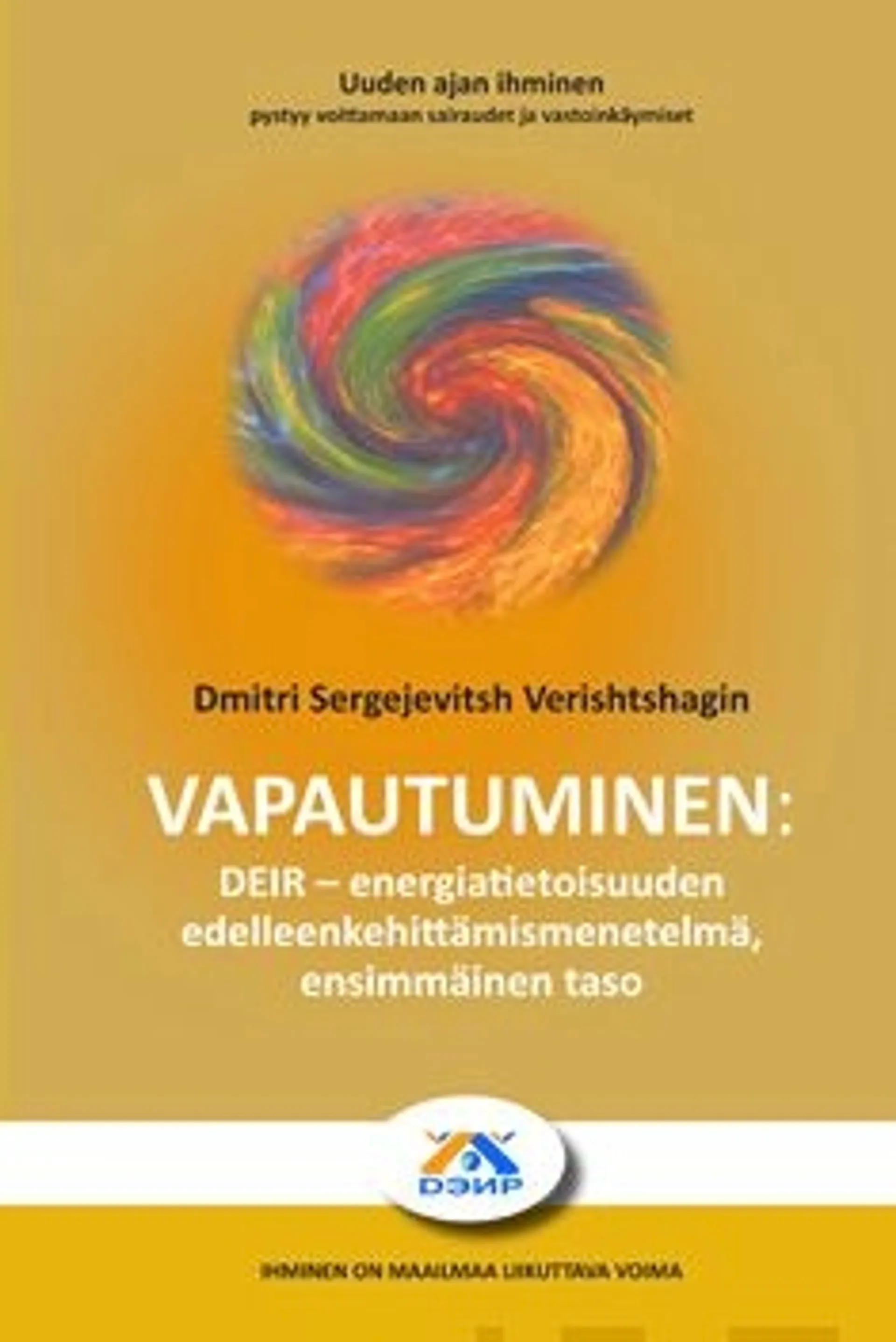 Sergejevitsh Verishtshagin, Vapautuminen - DEIR - energiatietoisuuden edelleenkehittämismenetelmä, ensimmäinen taso