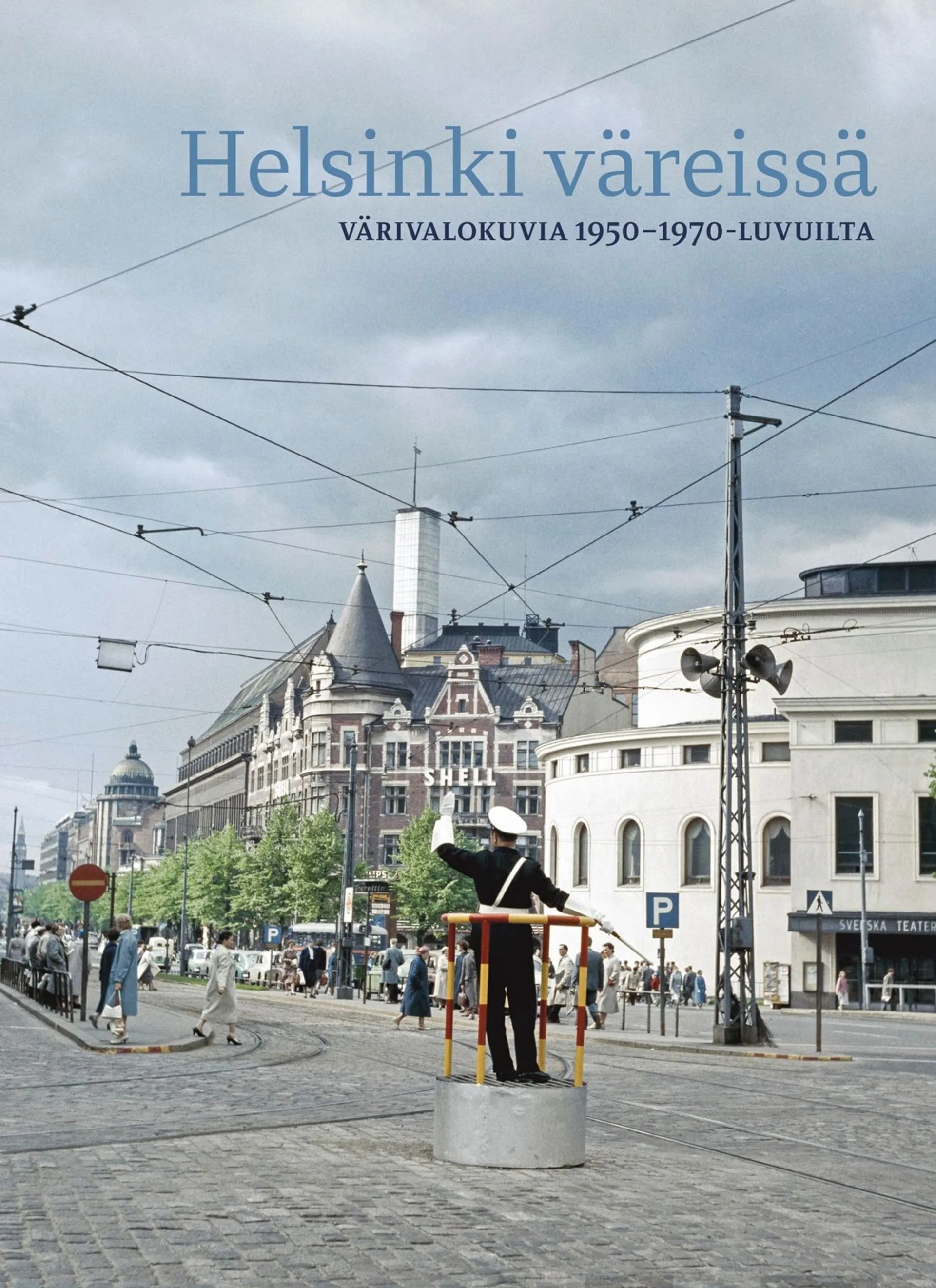 Luoma, Helsinki väreissä - Värivalokuvia 1950-1970 -luvuilta