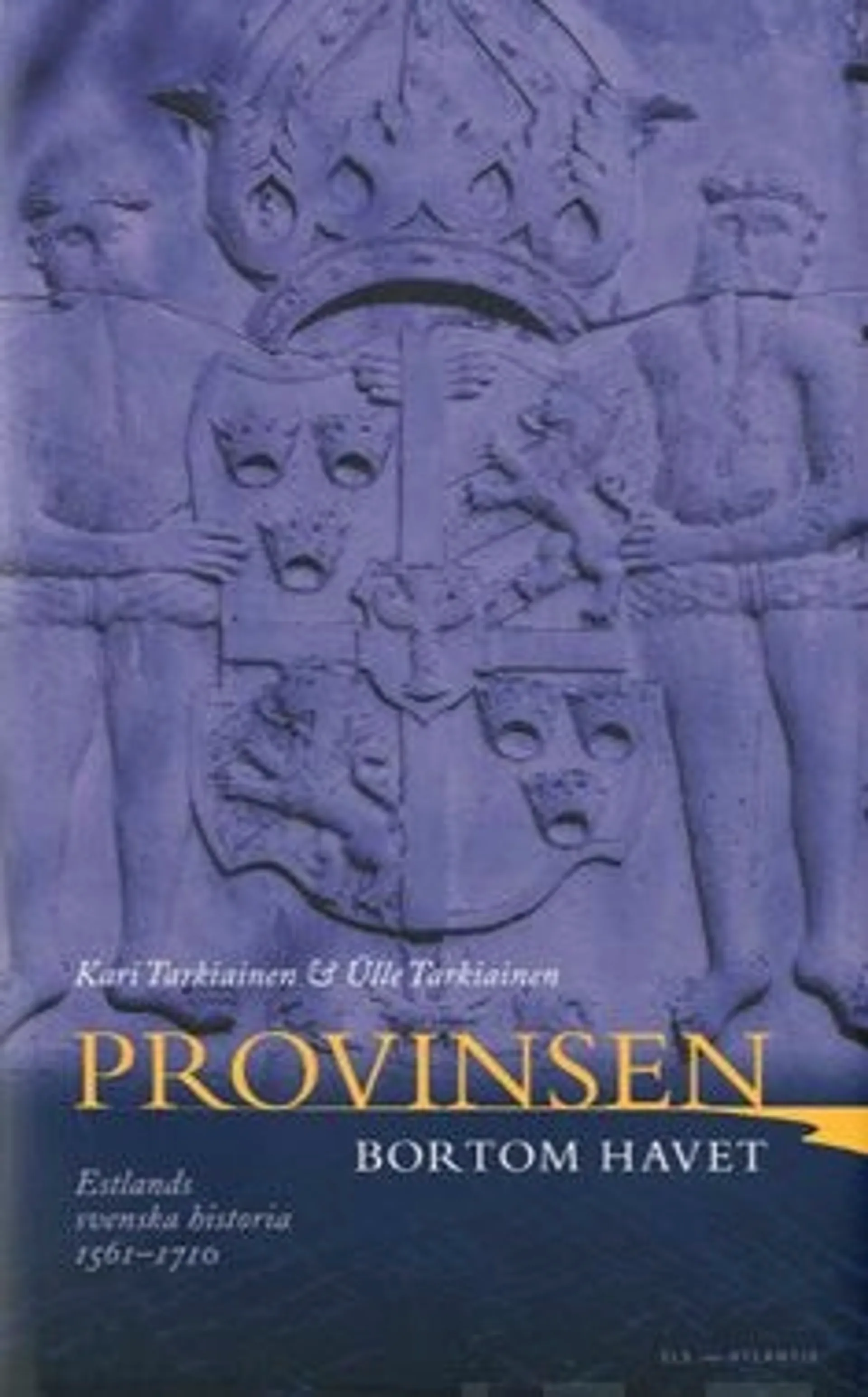 Tarkiainen, Provinsen bortom havet - Estlands svenska historia 1561-1710