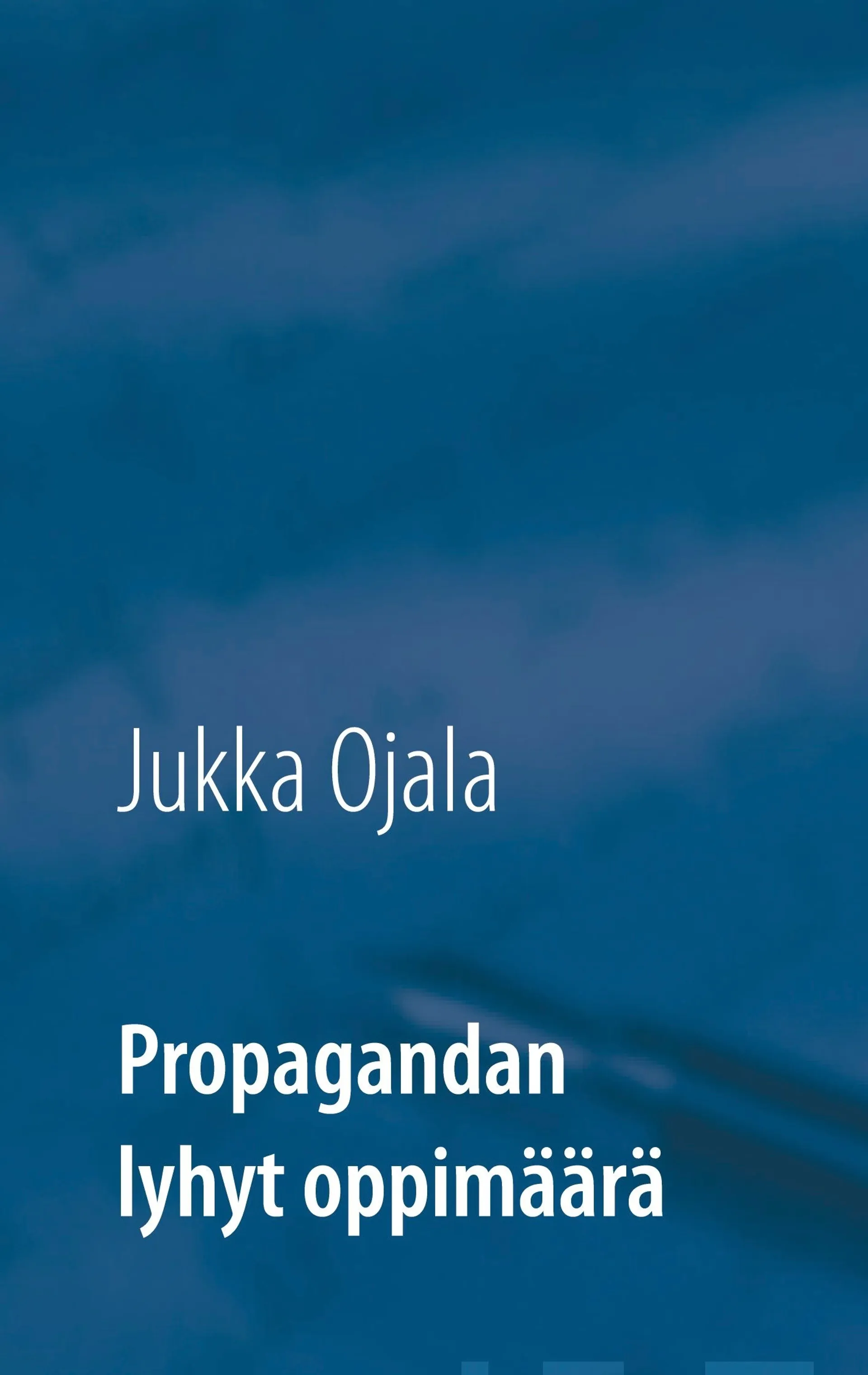 Ojala, Propagandan lyhyt oppimäärä