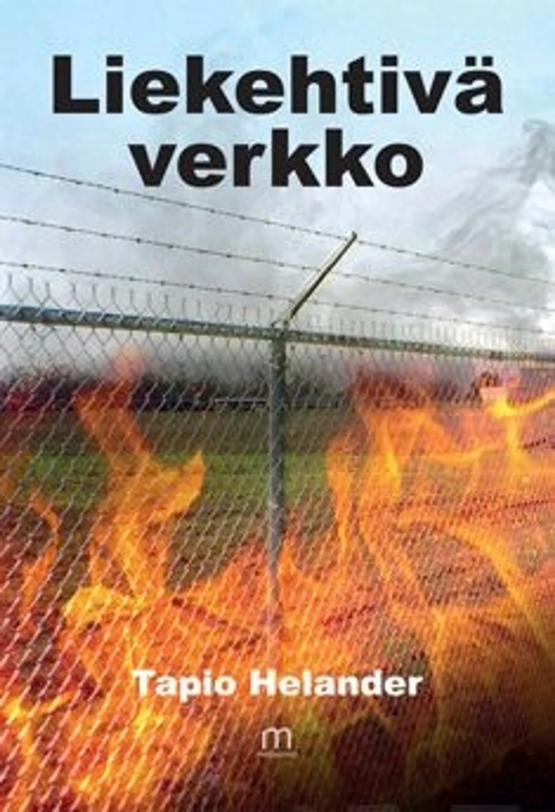 Helander, Liekehtivä verkko - Tautologioita