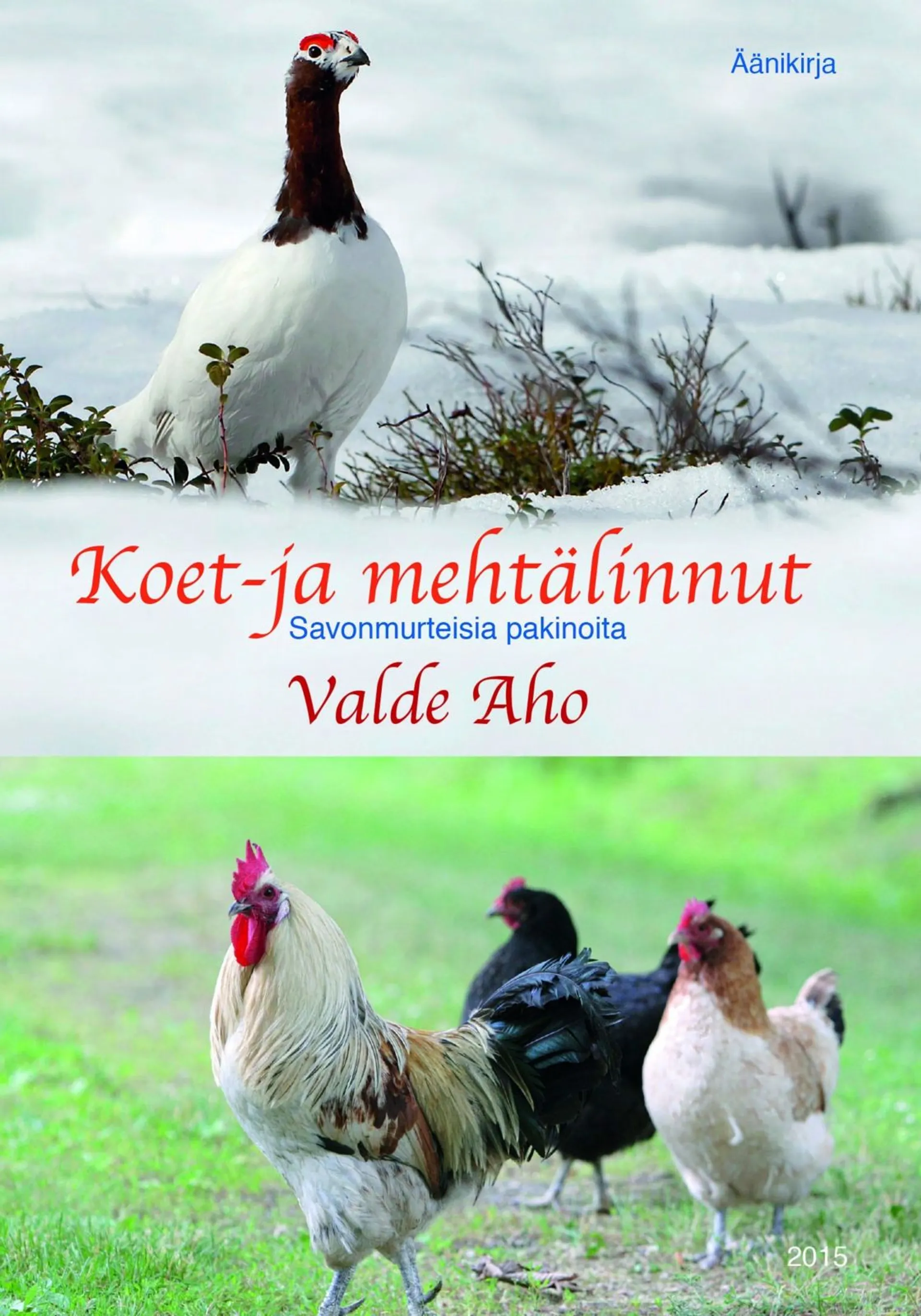 Aho, Koet-ja mehtälinnut - Savonmurteisia pakinoita